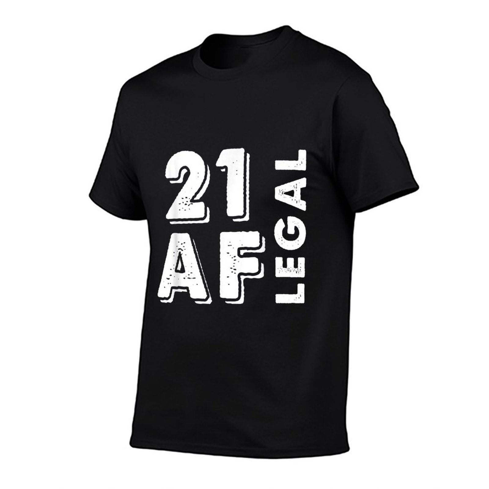 21 Legal Af Funny 21st Birthday Party  Cotton T-Shirt