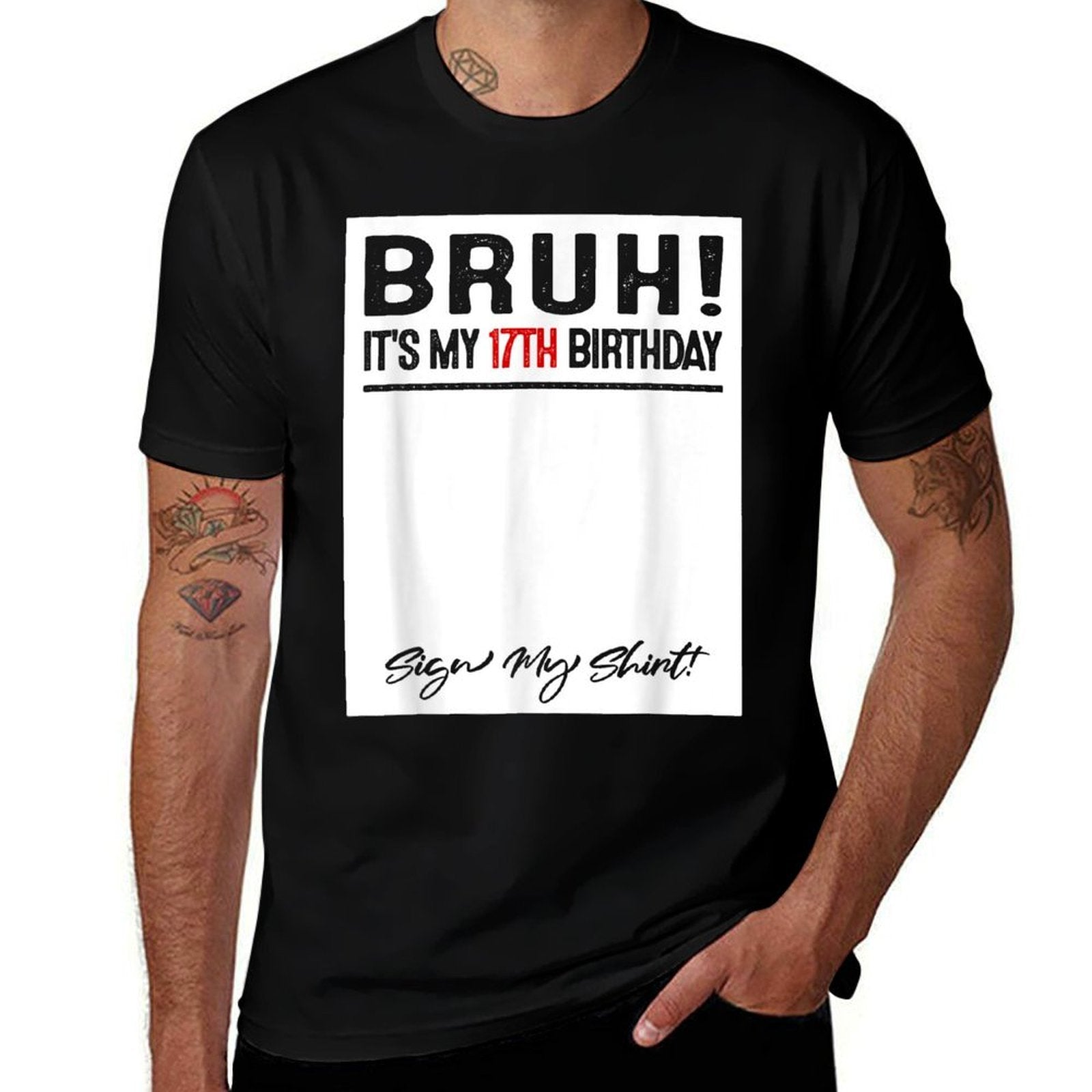 17 Year Old Bruh It's My 17th Birthday Sign My  Wrinkle-resistant T-Shirt