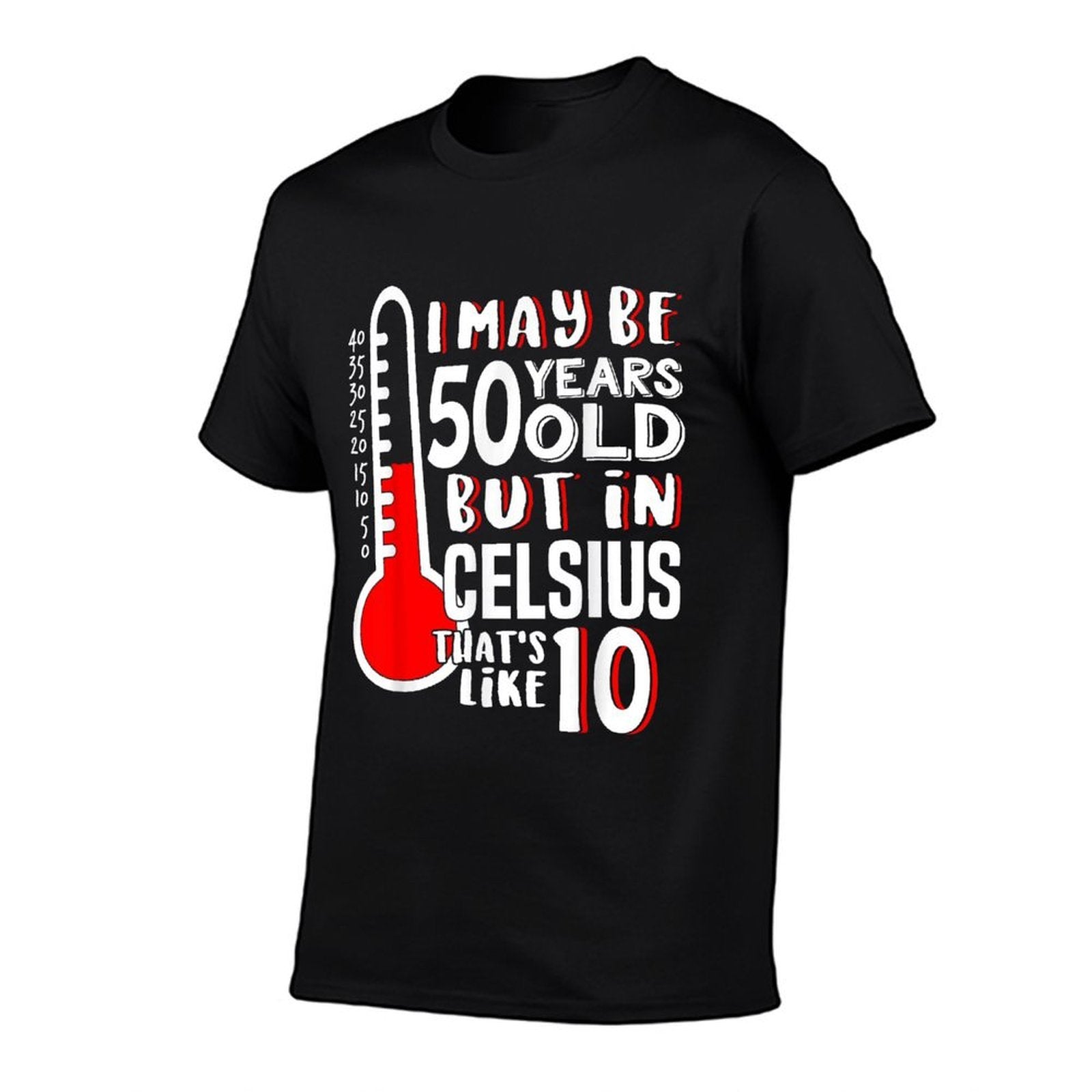 50 Is 10 in Celsius Funny Science 50th Birthday Gift  Odor-resistant T-Shirt