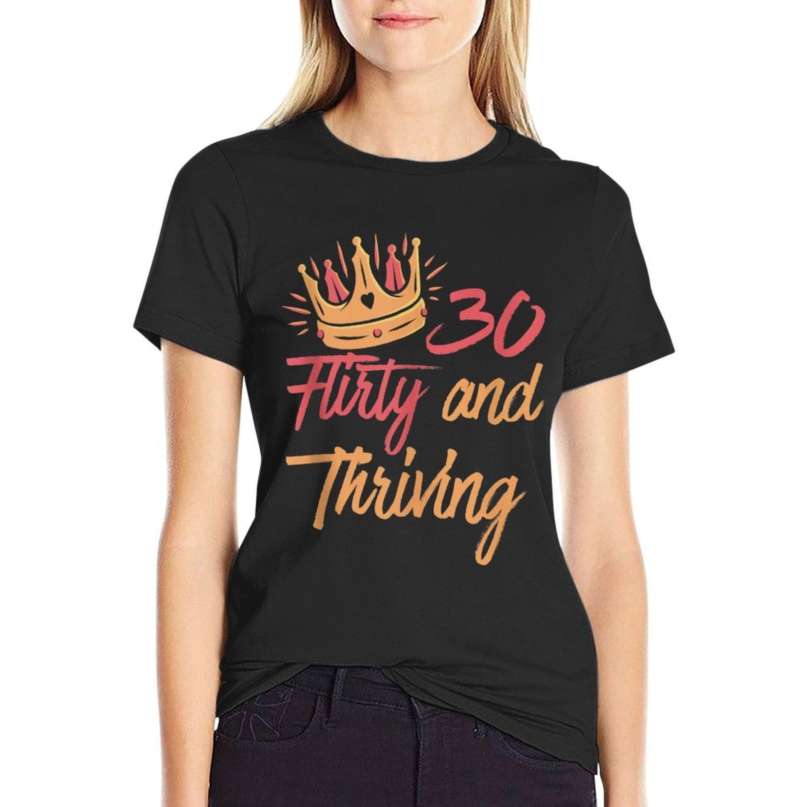 30th Birthday Thirty Flirty And Thriving  Soft T-Shirt