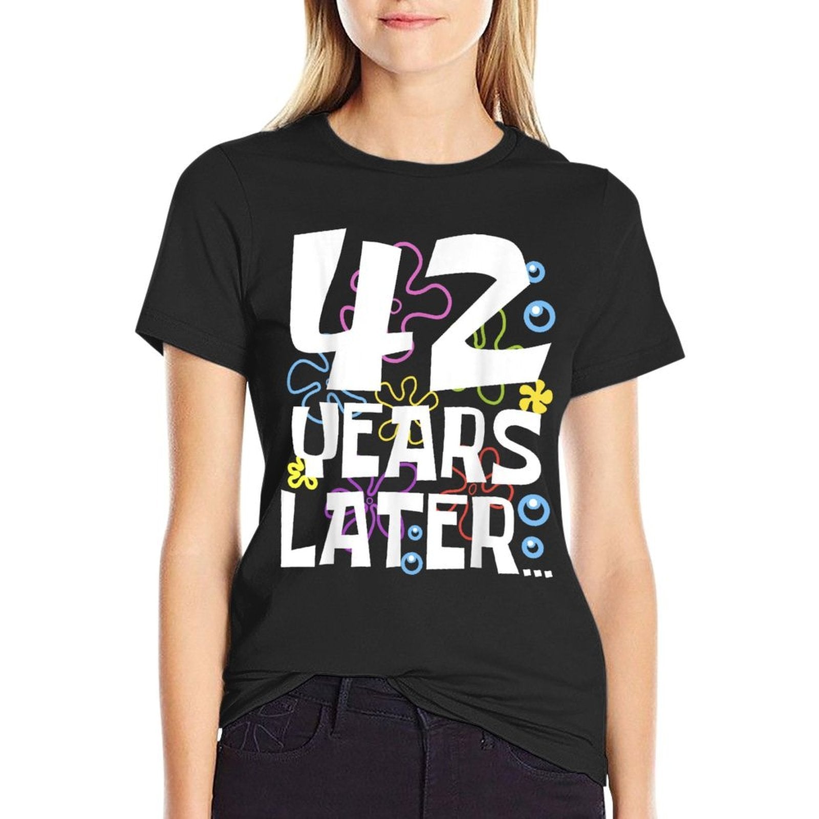 42 YEARS LATER 42 Year Old Birthday Gifts Men Women Funny  High-quality Stitching T-Shirt