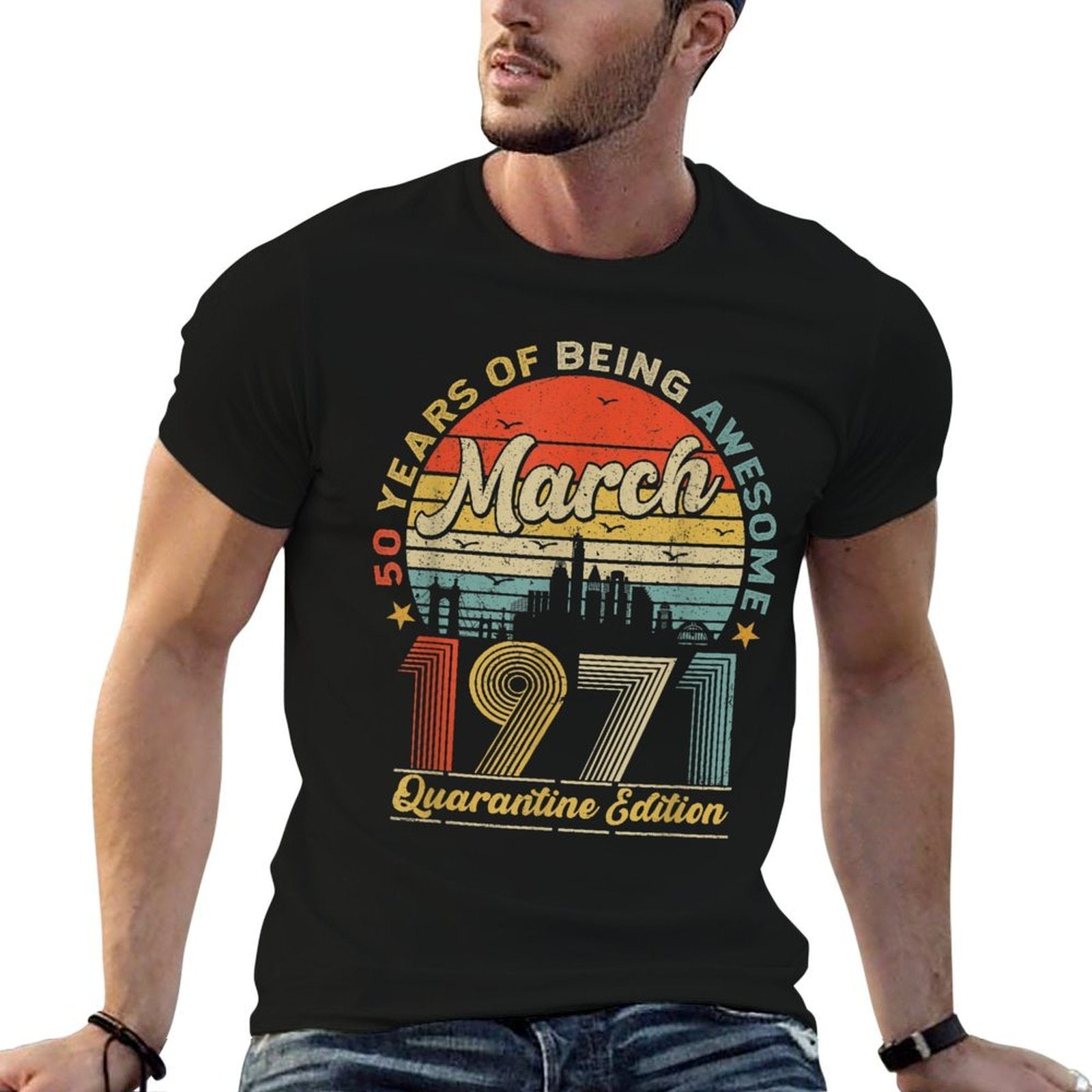 50th Birthday Decoration March 1971 Men Women 50 Years Old  High-quality Stitching T-Shirt
