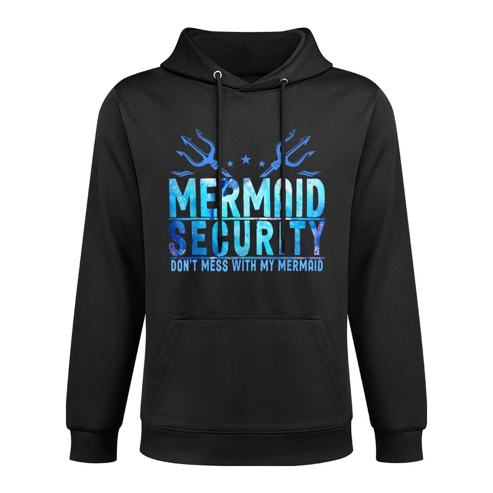 Mermaid Security Don't Mess With My Mermaid Merman Mer Dad Shrink-Resistant Hoodie