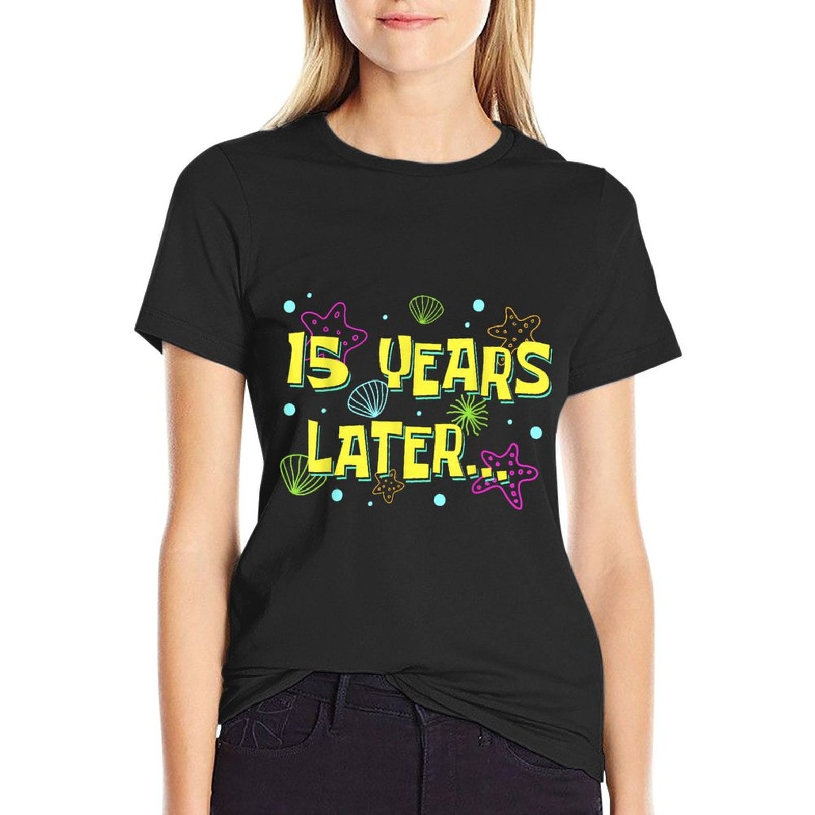 15 Years Later 15 Years Old Boys Girls Funny 15th Birthday  Wrinkle-resistant T-Shirt