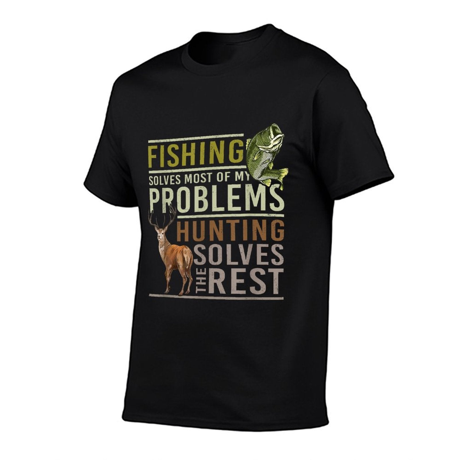 Fishing Solves Most Of My Problems Hunting  Versatile T-Shirt