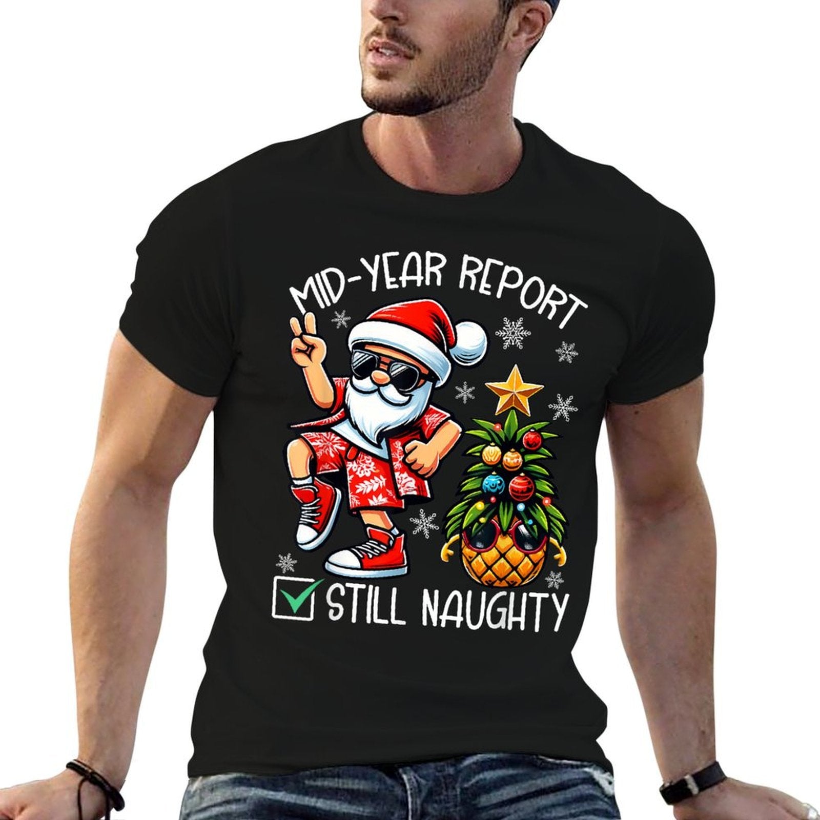 Christmas in July Mid Year Report Still Naughty Funny  Stretchy T-Shirt