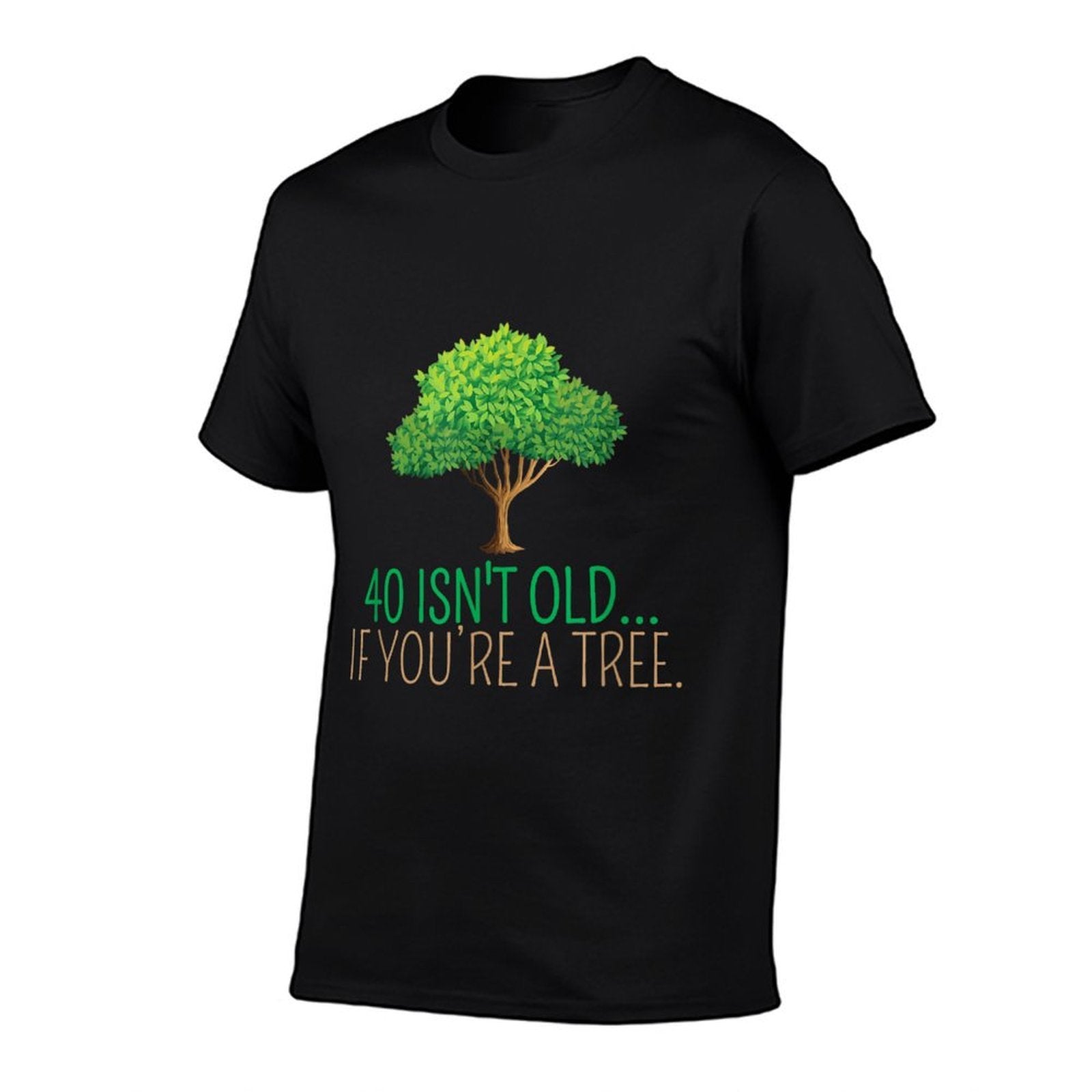 40 Isn’t Old If You're A Tree 40 Years Old 40th Birthday  Ribbed Collar T-Shirt