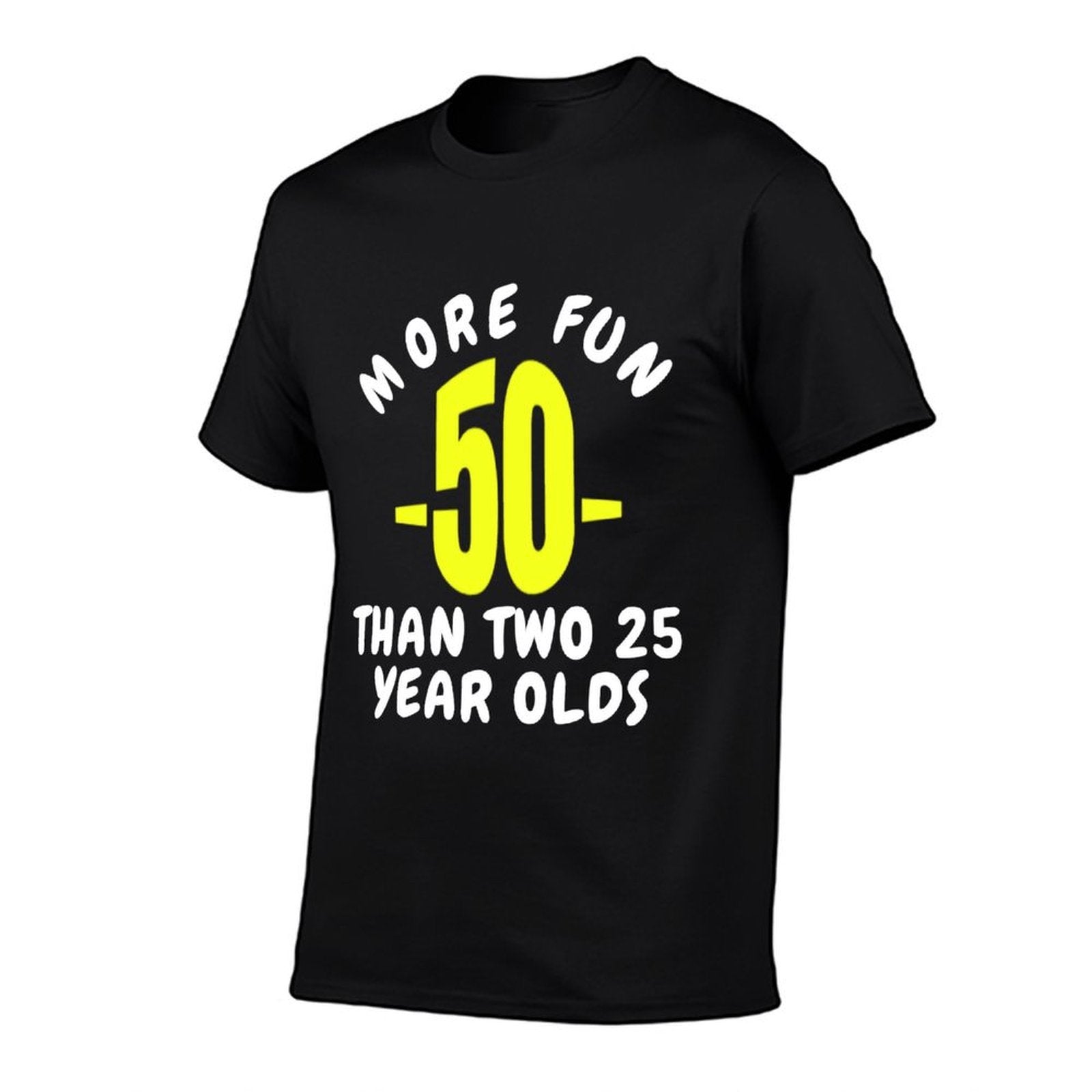 50 More Fun Than Two 25 Year Olds Funny 50th Birthday Gift  Quick-drying T-Shirt