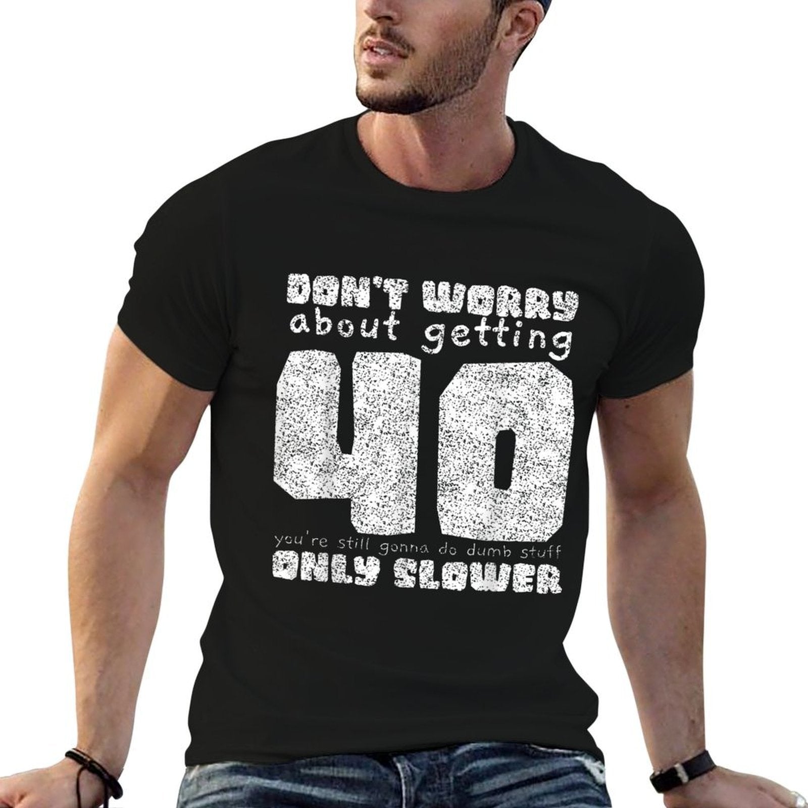 40 Don't Worry Funny Vintage 40th Birthday Gift Men Women  Cotton T-Shirt