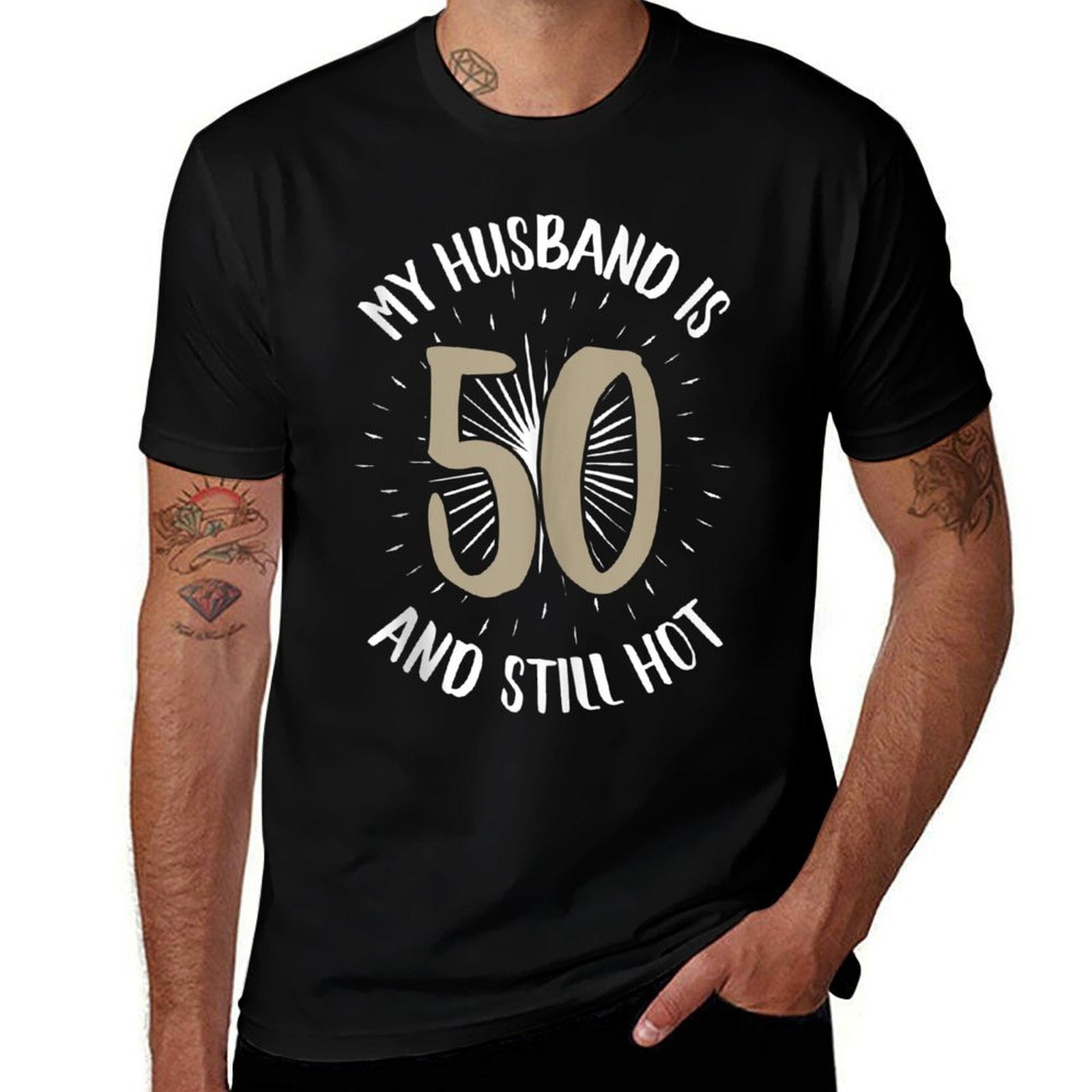 50th Birthday Tshirt My Husband Is 50 And Still Hot  Fade-proof Color T-Shirt