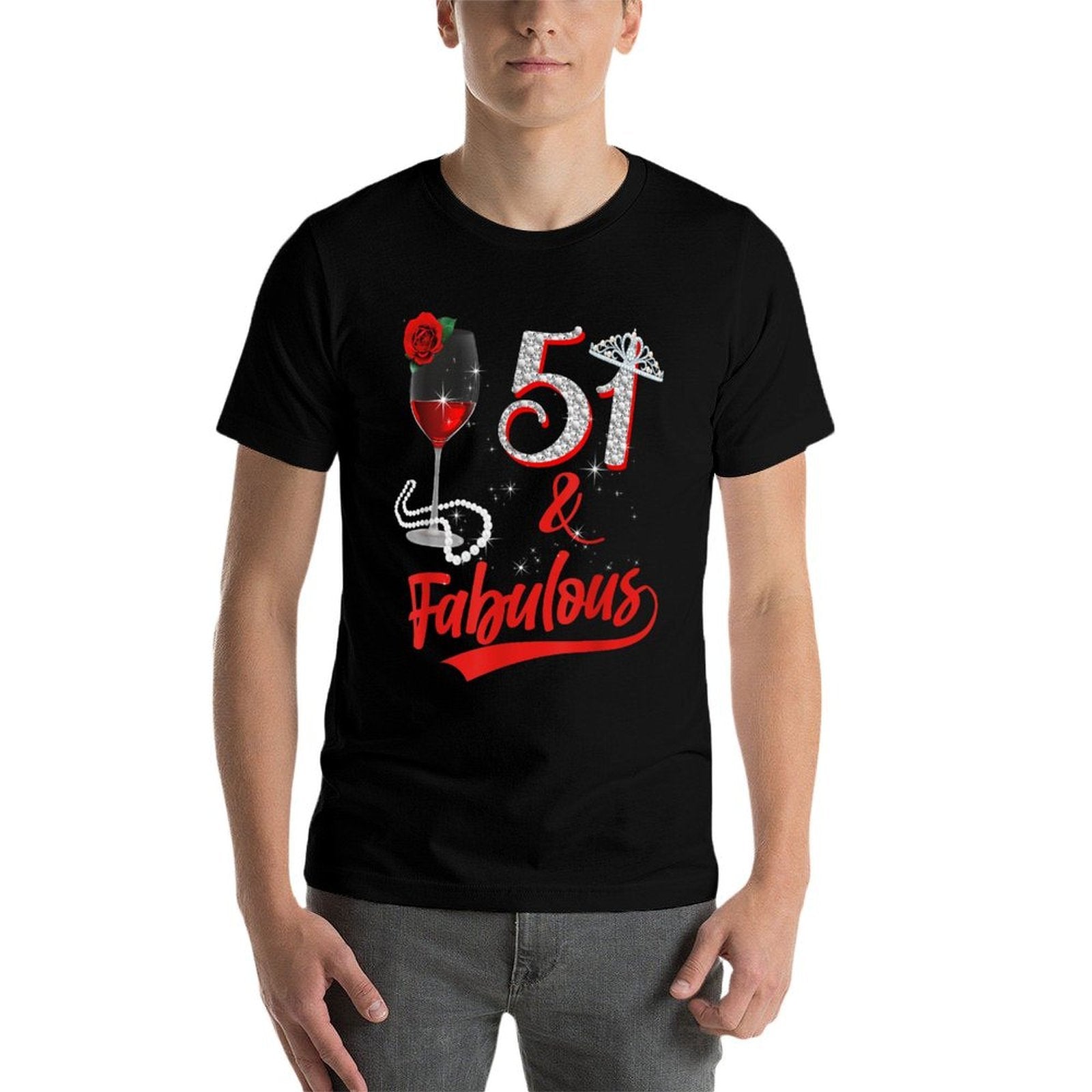 51 And Fabulous Queen Happy 51st Birthday Rose Red Wine  Slim-fit Cut T-Shirt
