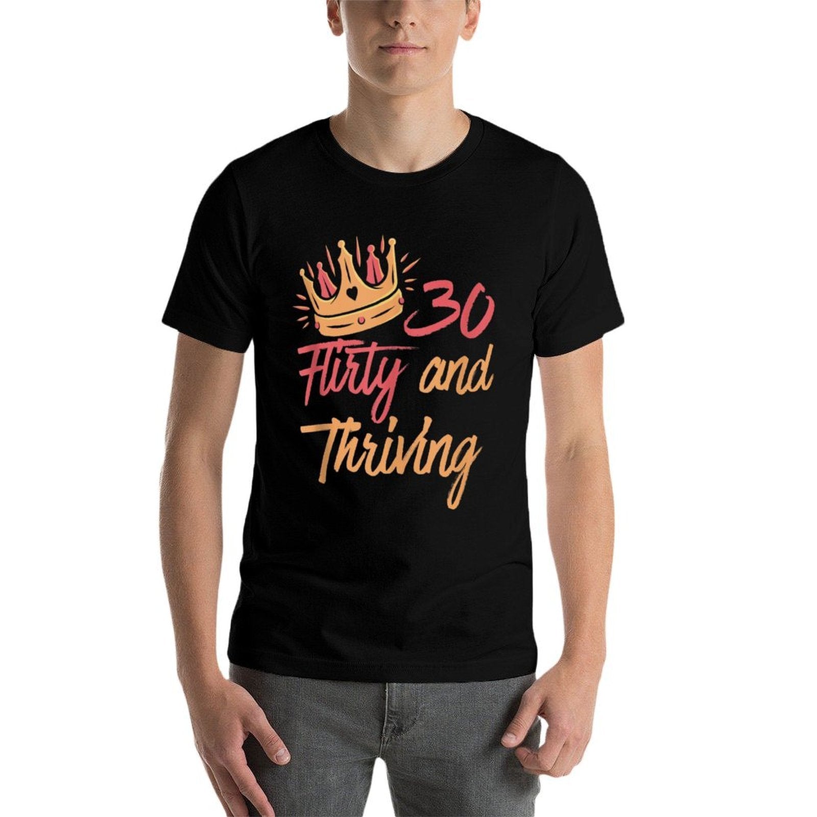 30th Birthday Thirty Flirty And Thriving  Soft T-Shirt