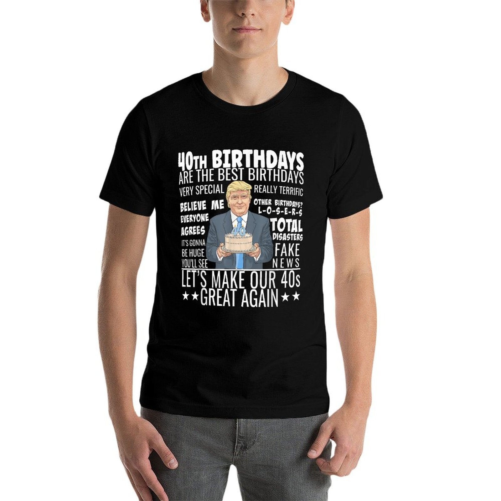 40th Birthday Design - Funny Trump Quote Birthday  Versatile T-Shirt