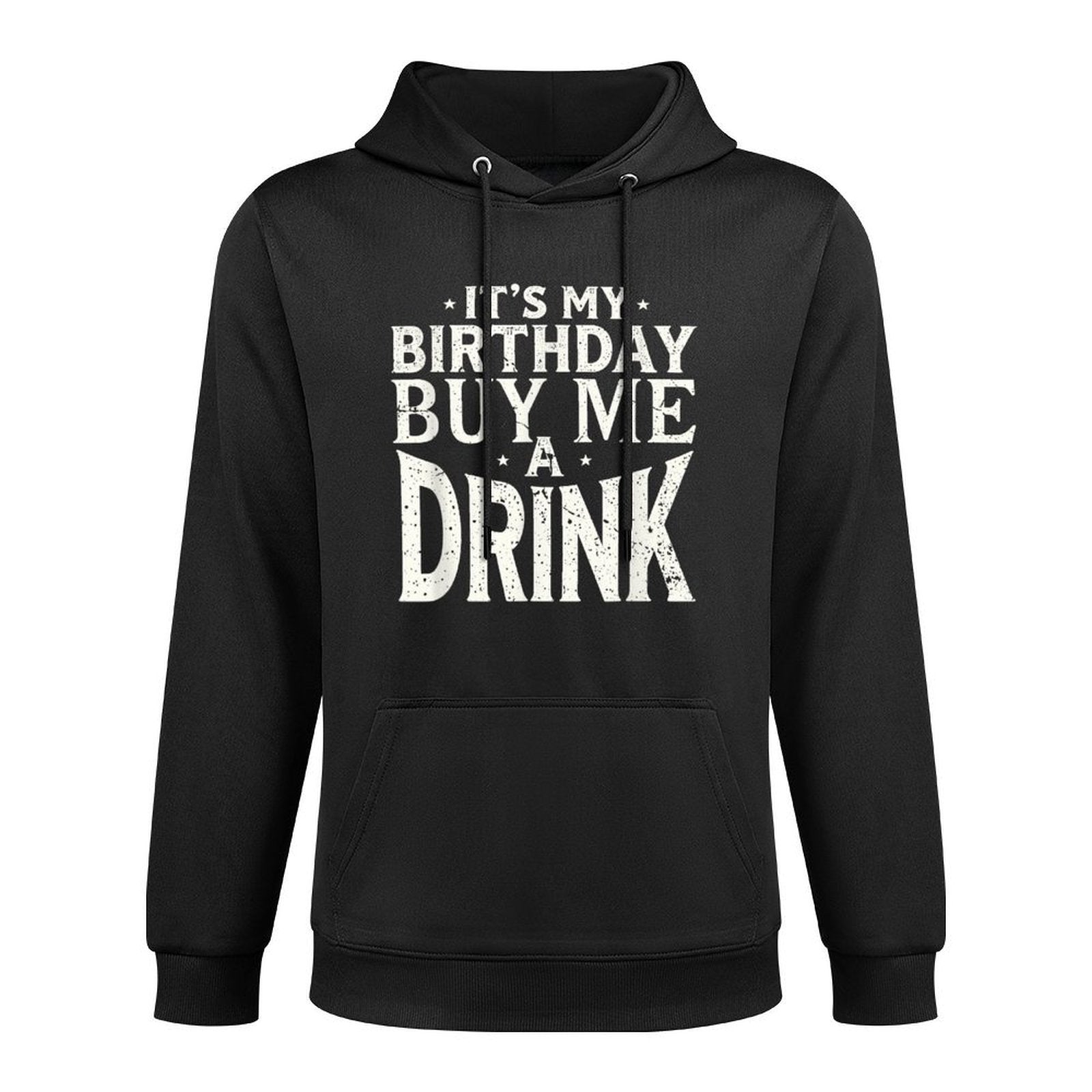 Its My Birthday Buy Me A Drink Funny Mens Womens Party Gift Moisture-Wicking Hoodie