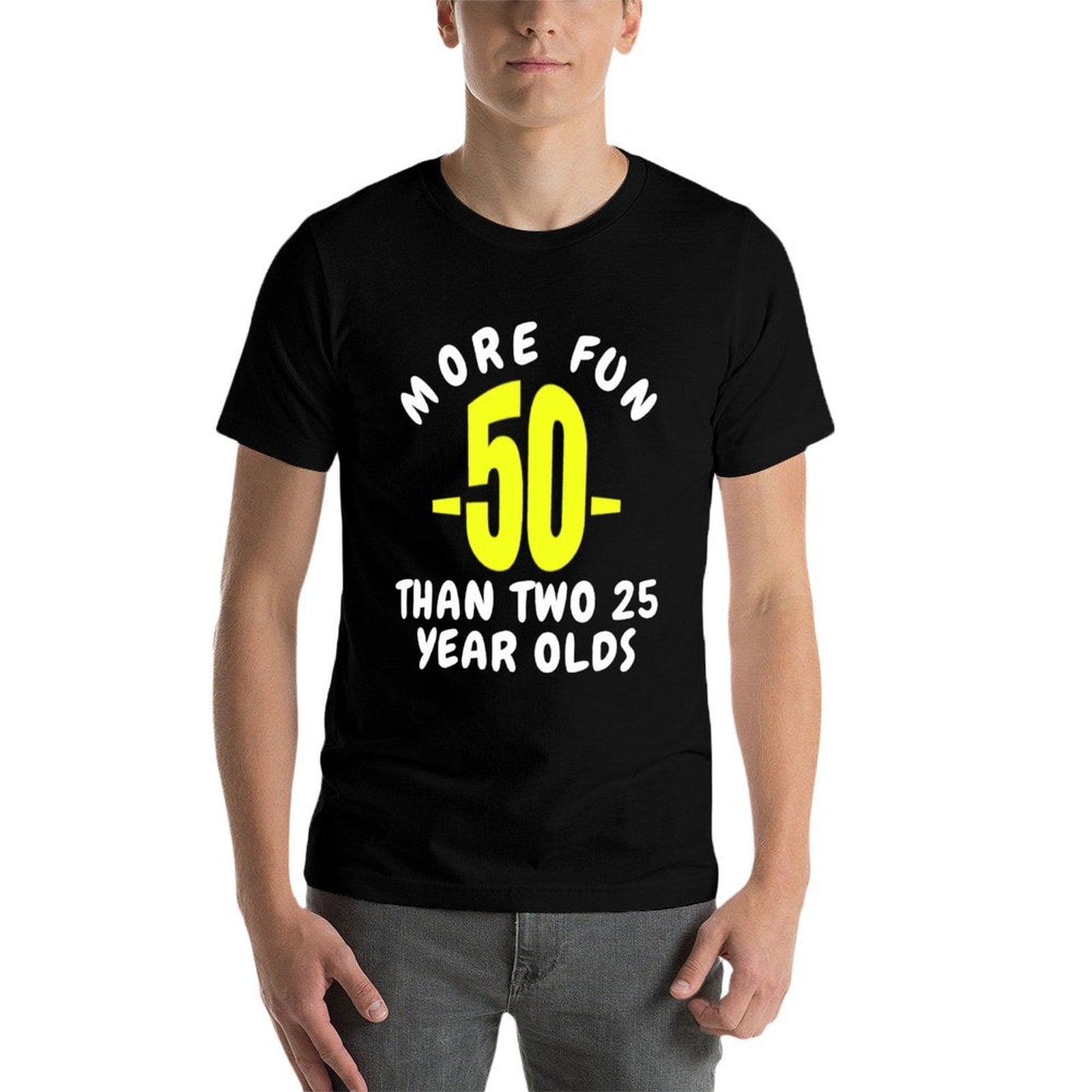 50 More Fun Than Two 25 Year Olds Funny 50th Birthday Gift  Quick-drying T-Shirt