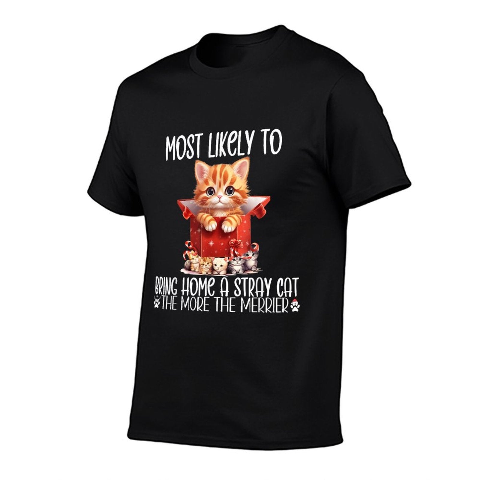 Most Likely to Bring Home A Stray Cat,Christmas Cats  Classic T-Shirt