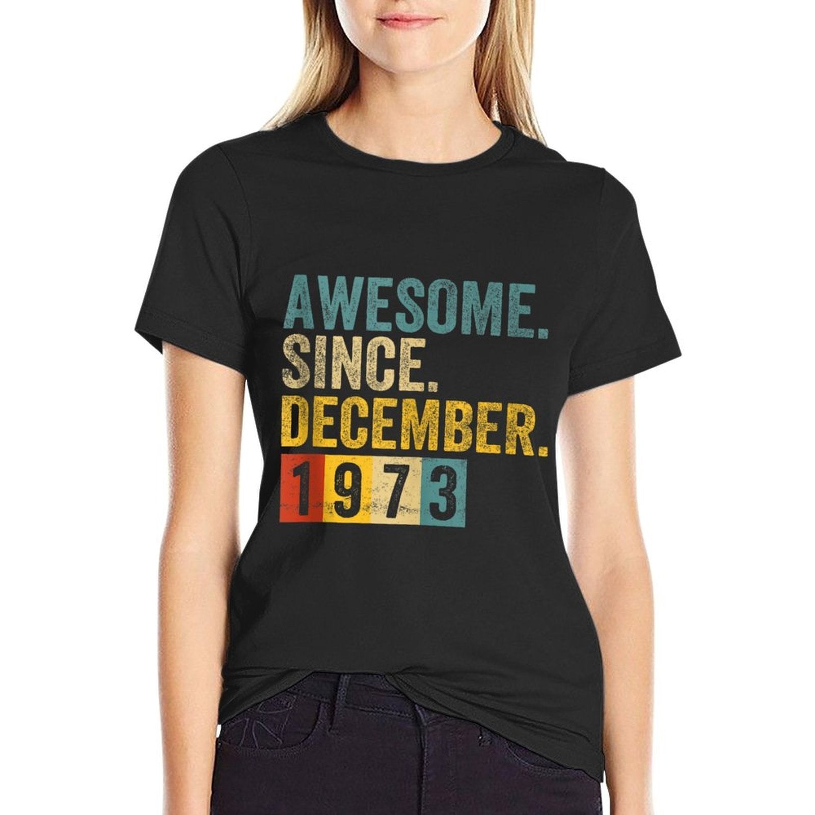50 Year Old Awesome Since December 1973 50th Birthday Gift  Versatile T-Shirt