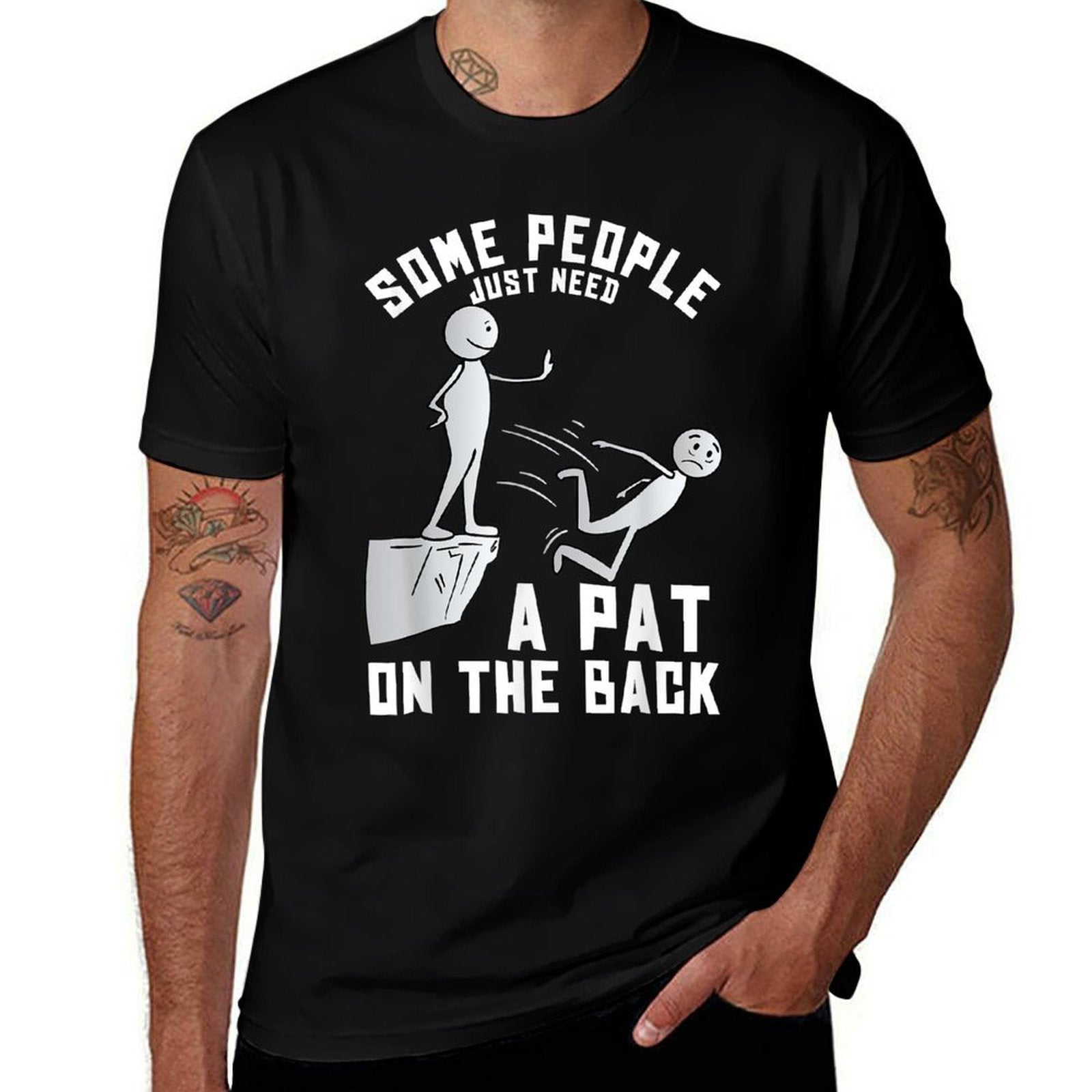 Some People Just Need A Pat On The Back Funny Sarcastic Joke Graphic-printed T-Shirt