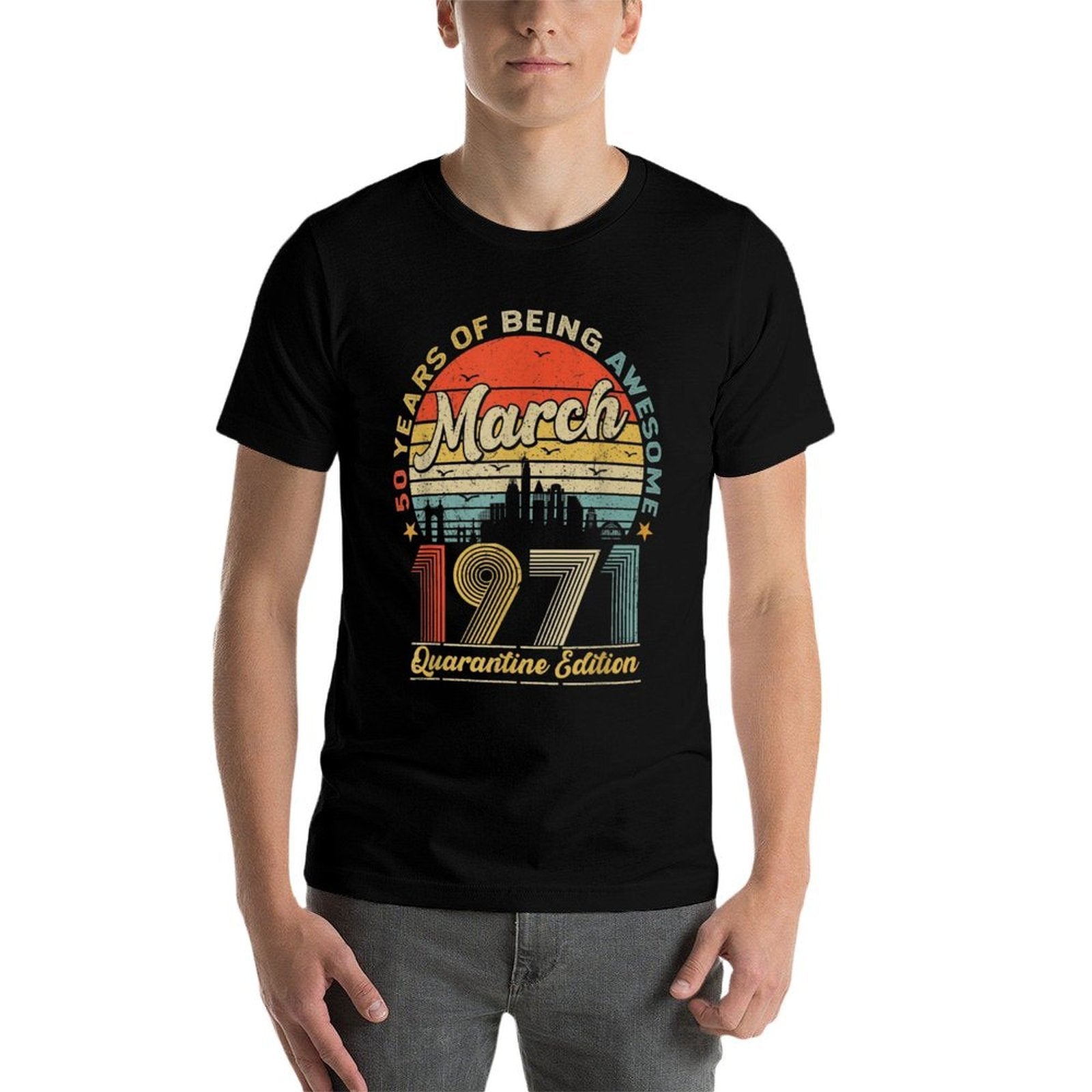 50th Birthday Decoration March 1971 Men Women 50 Years Old  High-quality Stitching T-Shirt