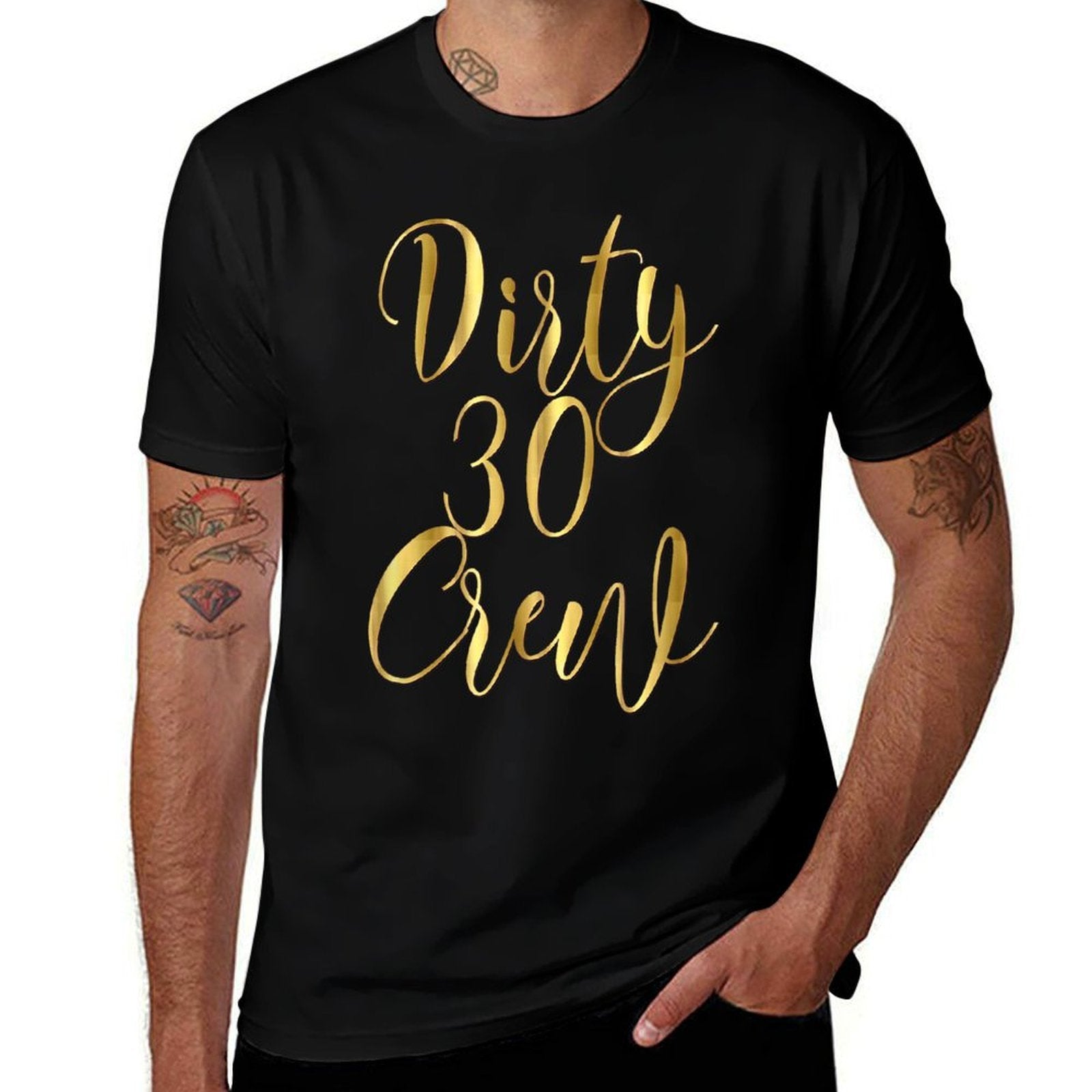 30th Birthday Gift Thirty Dirty 30 Crew Besties  Odor-resistant T-Shirt
