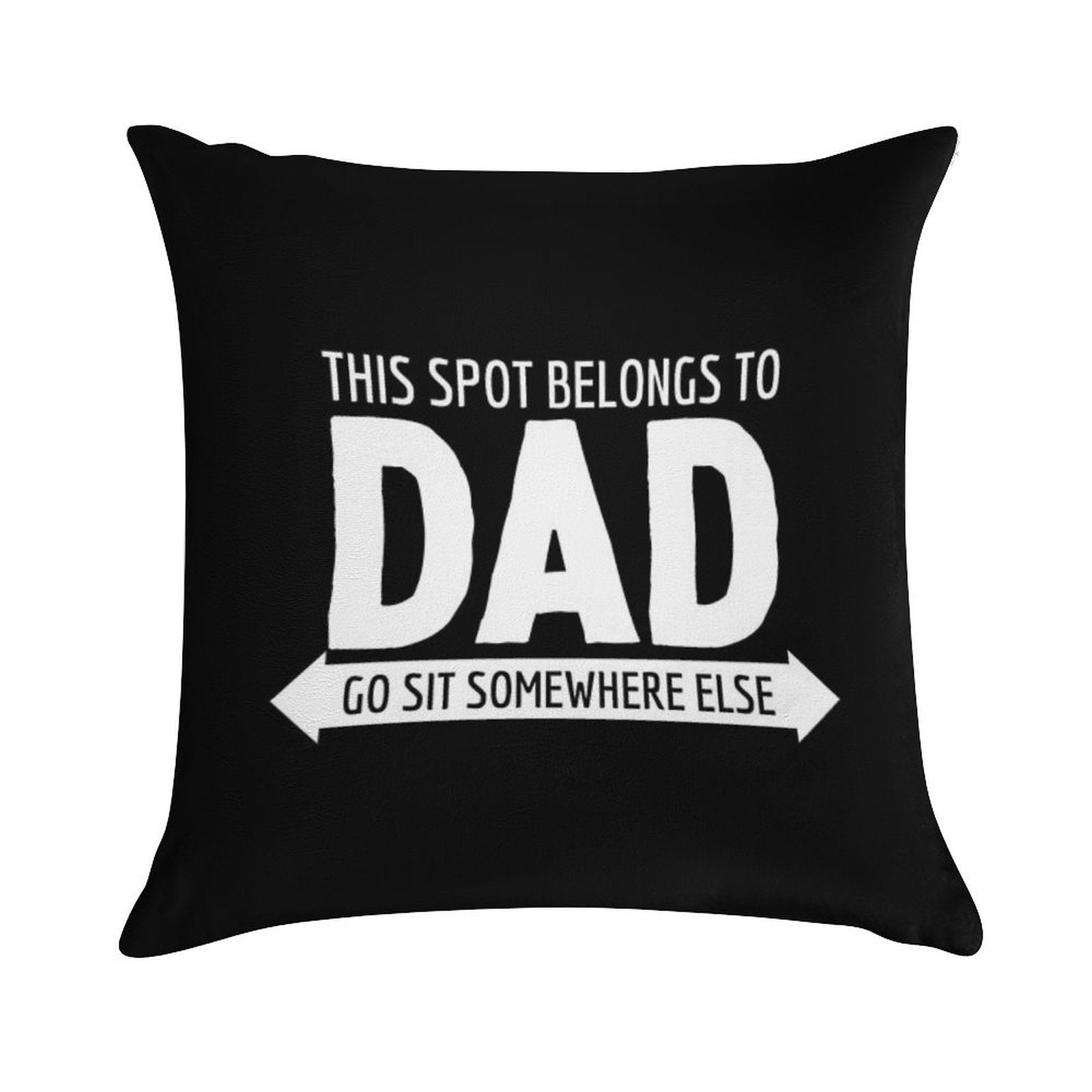 This Spot Belongs to Dad Reserved For Dad Fathers Day Soft Multiple Sizes Throw Pillow