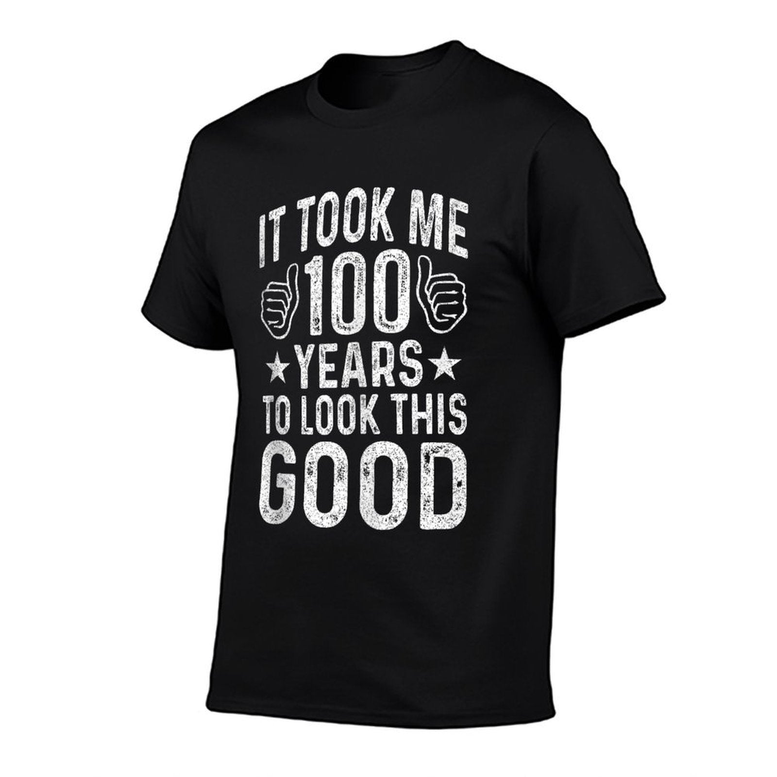 100th Birthday Design Took Me 100 Years Old 100th Birthday  Odor-resistant T-Shirt