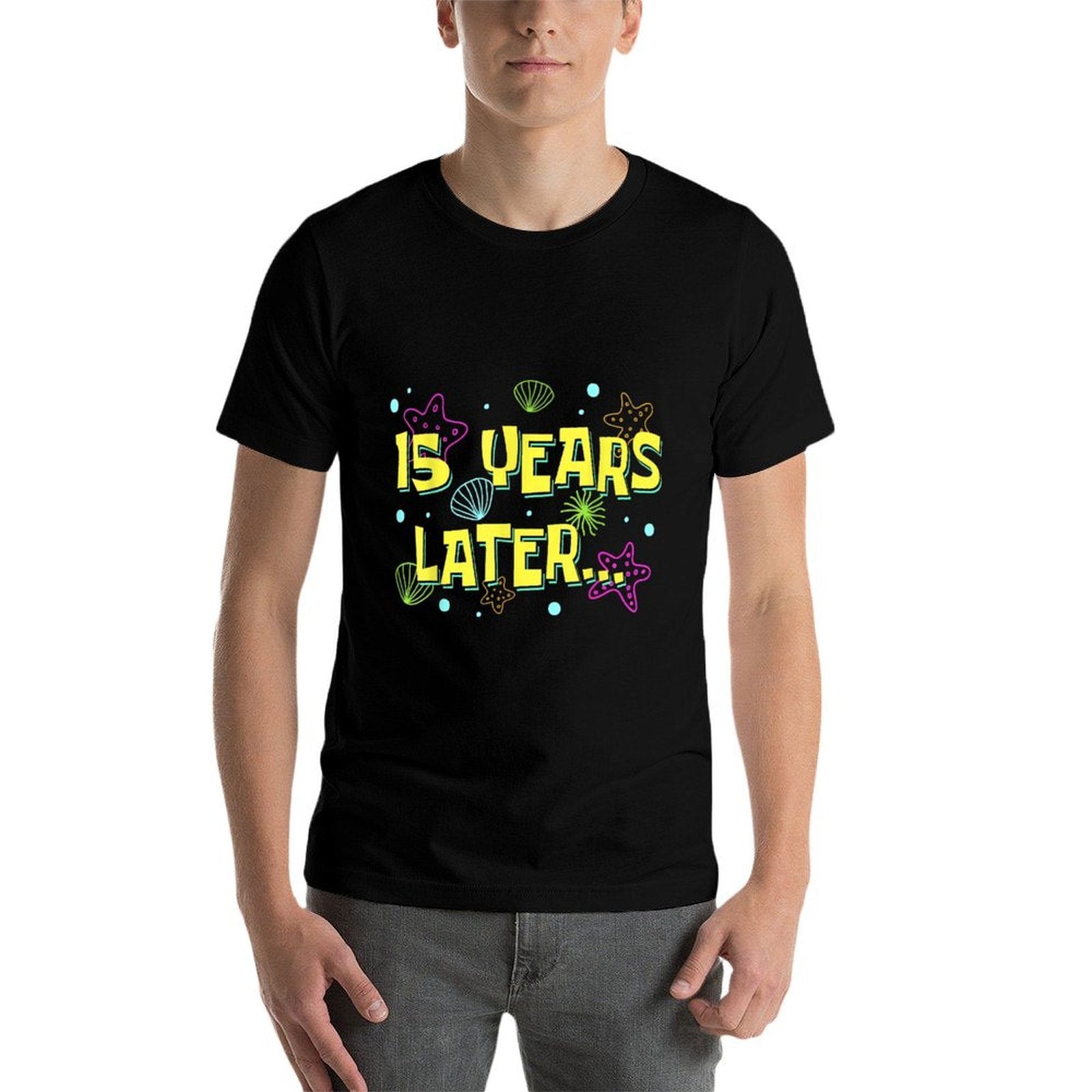 15 Years Later 15 Years Old Boys Girls Funny 15th Birthday  Wrinkle-resistant T-Shirt