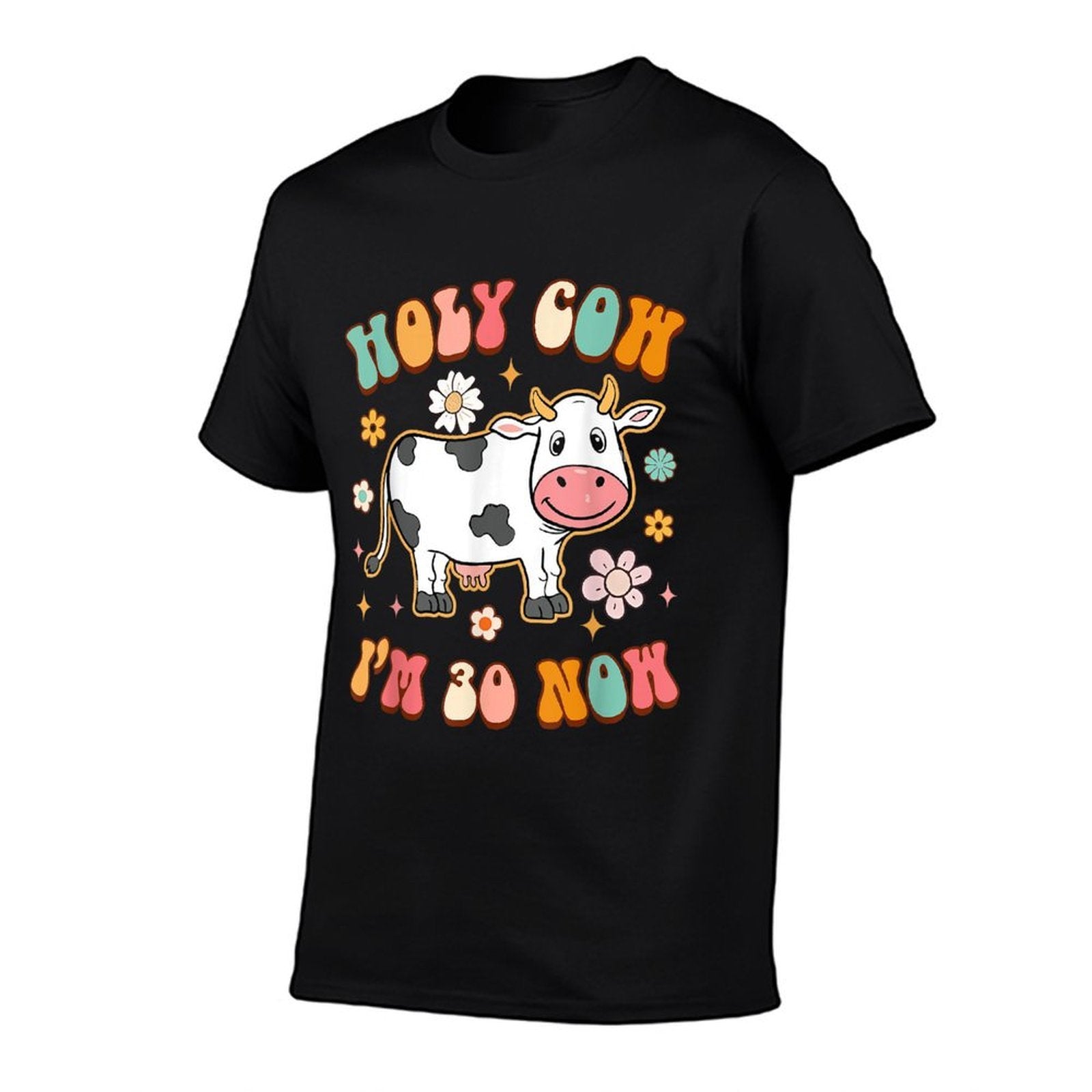 30th Birthday Holy Cow I'm 30 Now Funny Sarcasm 30 Years Old  Summer-ready Fabric T-Shirt