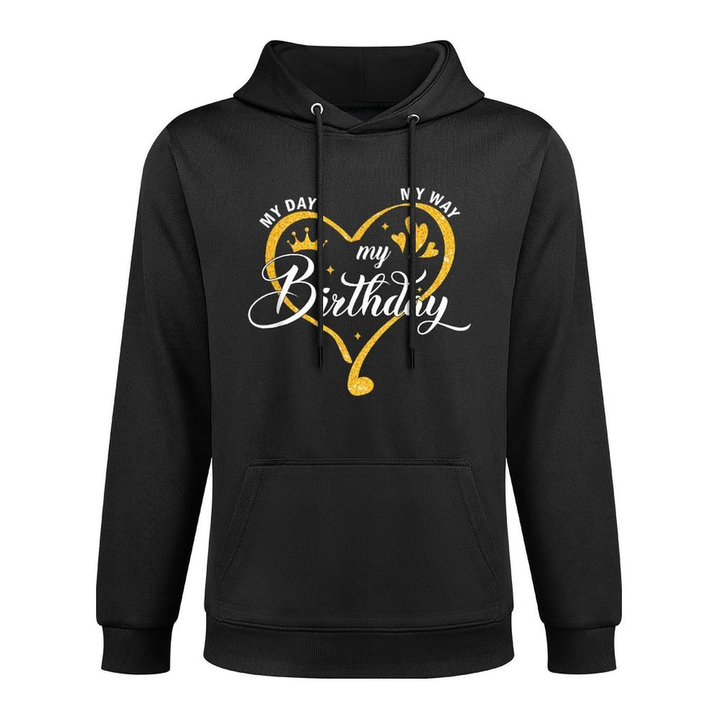 My Day My Way My Birthday Its My Birthday For Women Girls Medium-Weight Fabric Hoodie