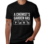 A Chemists Garden Has Plants Funny Gardening Periodic Table  Breathable T-Shirt