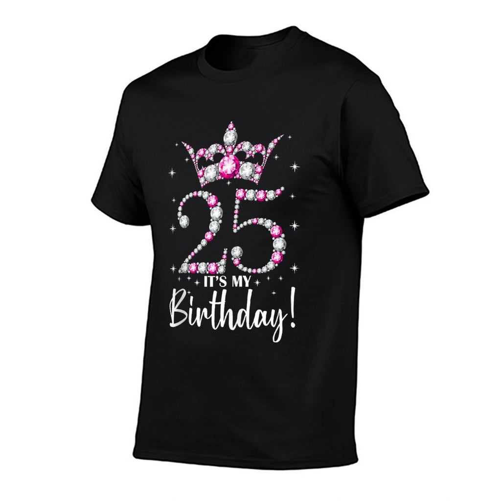 Queen Crown 25 Year Old Gifts Its My 25th Birthday  High-quality Stitching T-Shirt