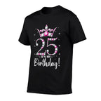 Queen Crown 25 Year Old Gifts Its My 25th Birthday  High-quality Stitching T-Shirt