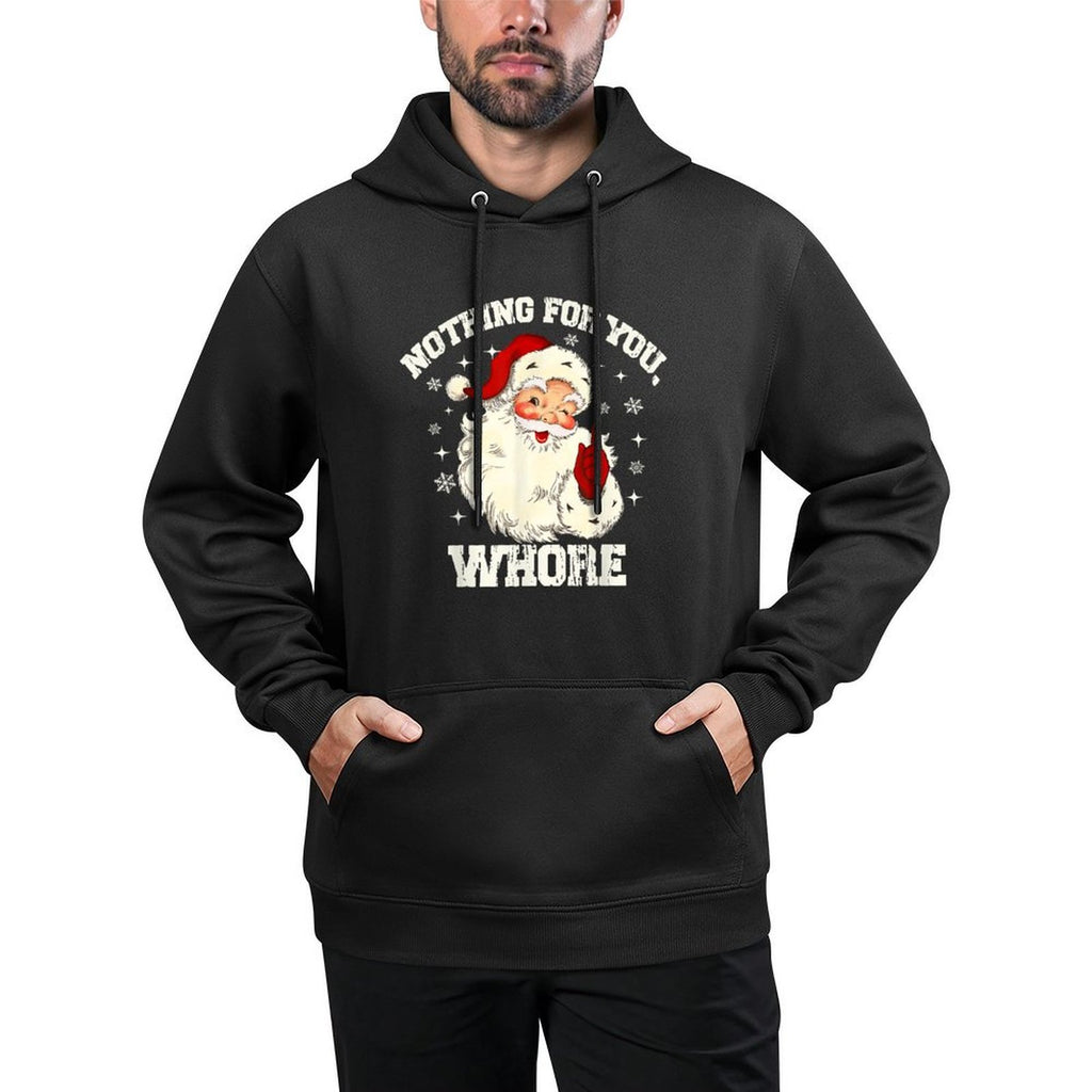 Nothing For You Whore Funny Santa Claus Christmas Men Women Relaxed Fit Hoodie