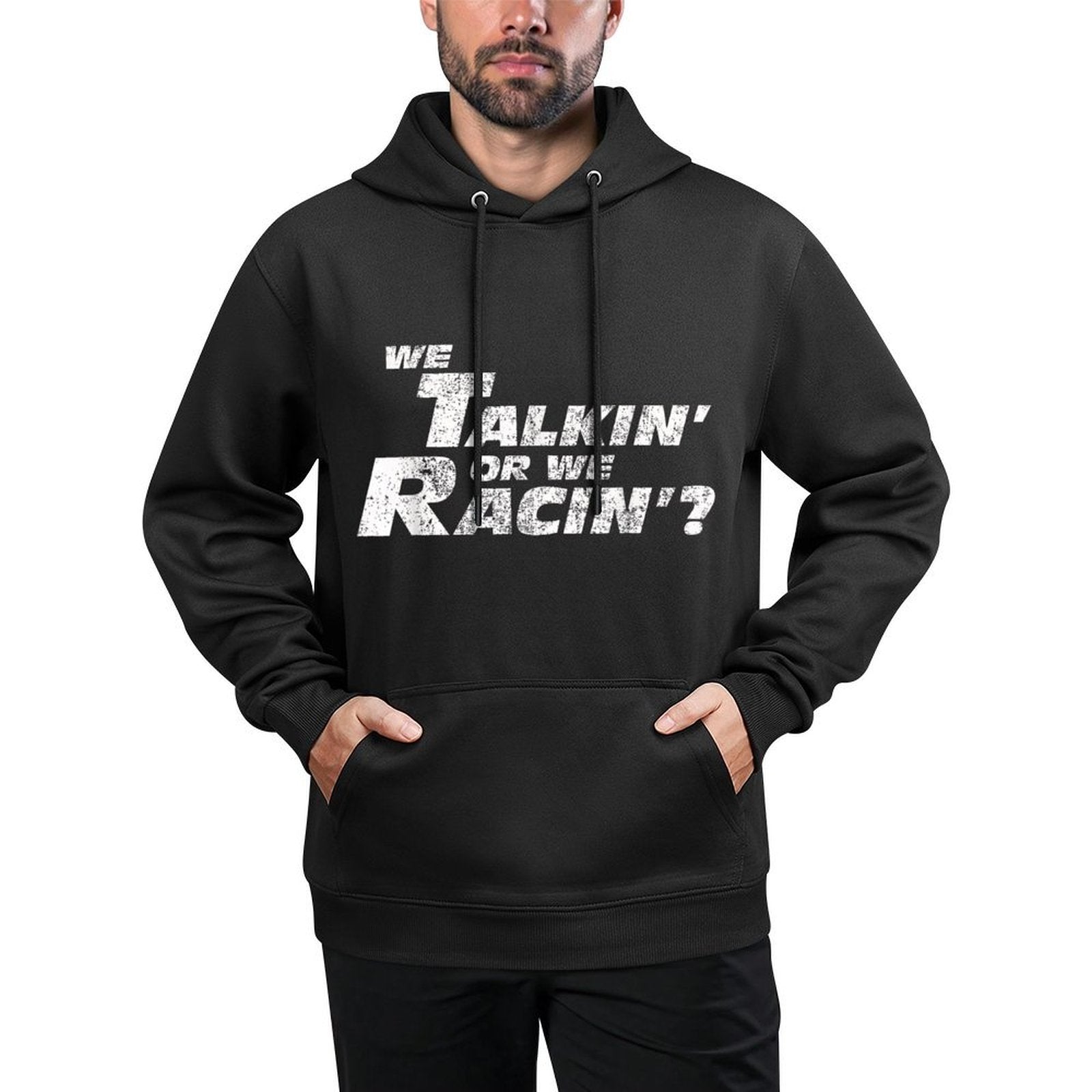Fast Car Quote We Talkin Or We Racin Gift Casual Wear Hoodie