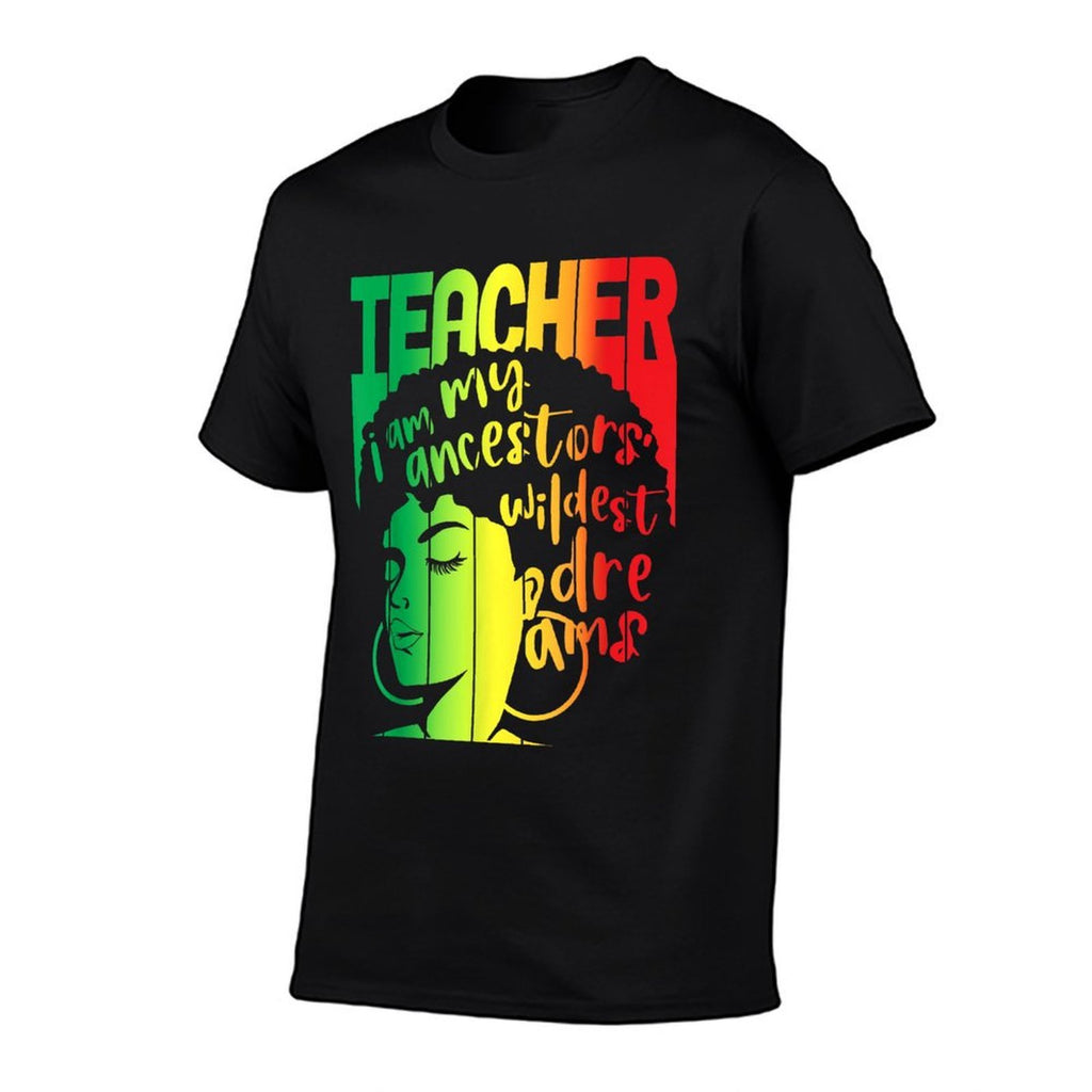 I Am My Ancestors Wildest Dreams Teacher Black History Month  Polyester Blend T-Shirt