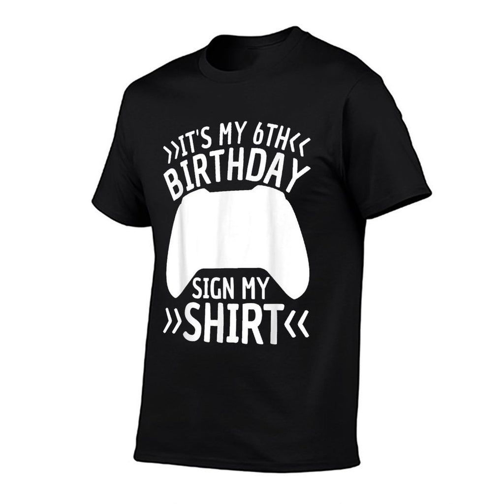 6 Years Old Boys Birthday Gamer It's My 6th Birthday Sign My Comfortable T-Shirt
