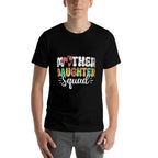 Mother Daughter Squad Matching Mom Mother Daughter Mommy  Versatile T-Shirt