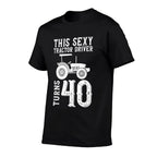 This Sexy Tractor Driver Turns 40 - 40th Birthday Tractor  Lightweight T-Shirt