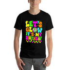 Lets Crazy It&#39;s My Birthday Party Glowing 80s Group Team  Versatile T-Shirt