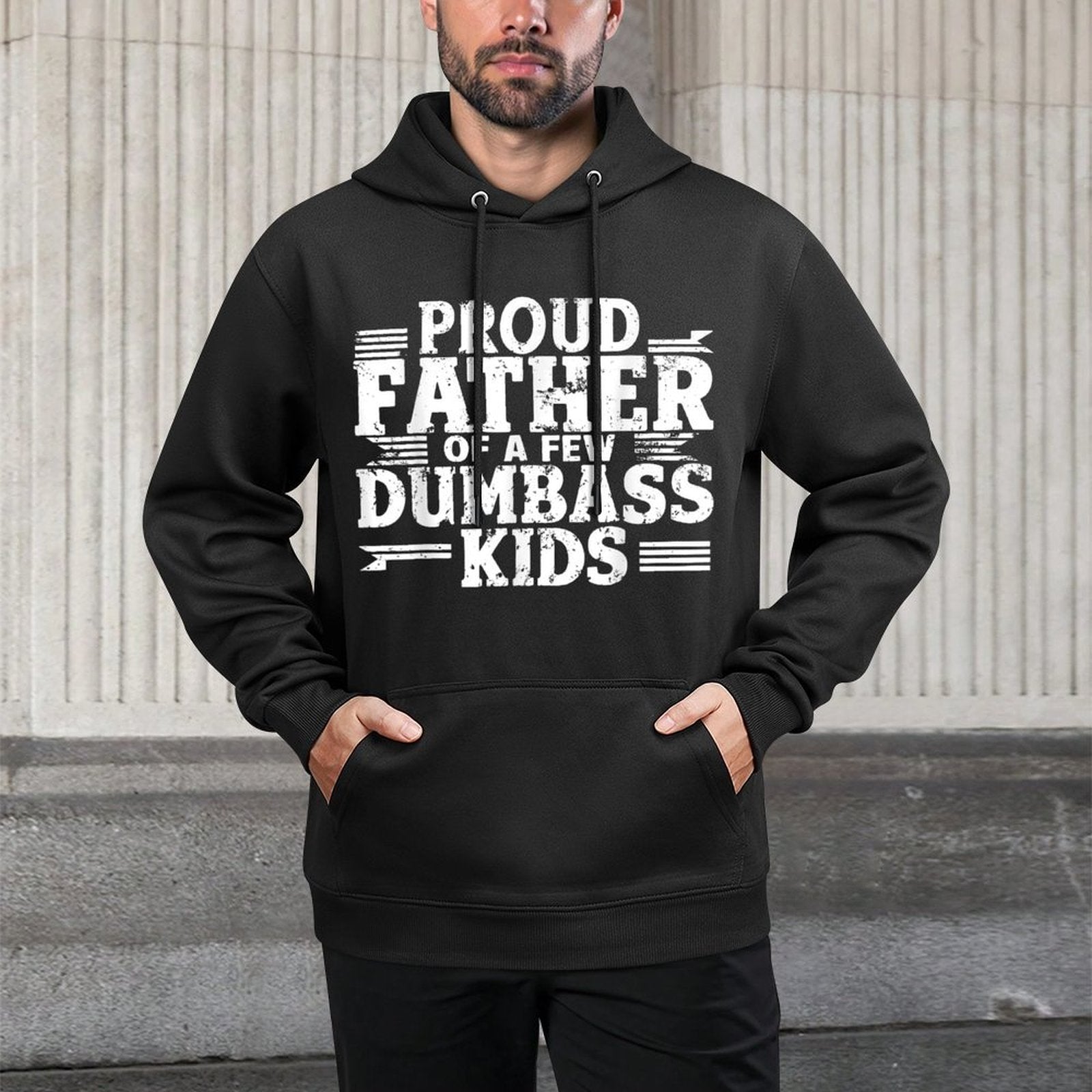 Proud Father Of A Few Dumbass Kids Funny Fathers Day Gift Colorfast Hoodie