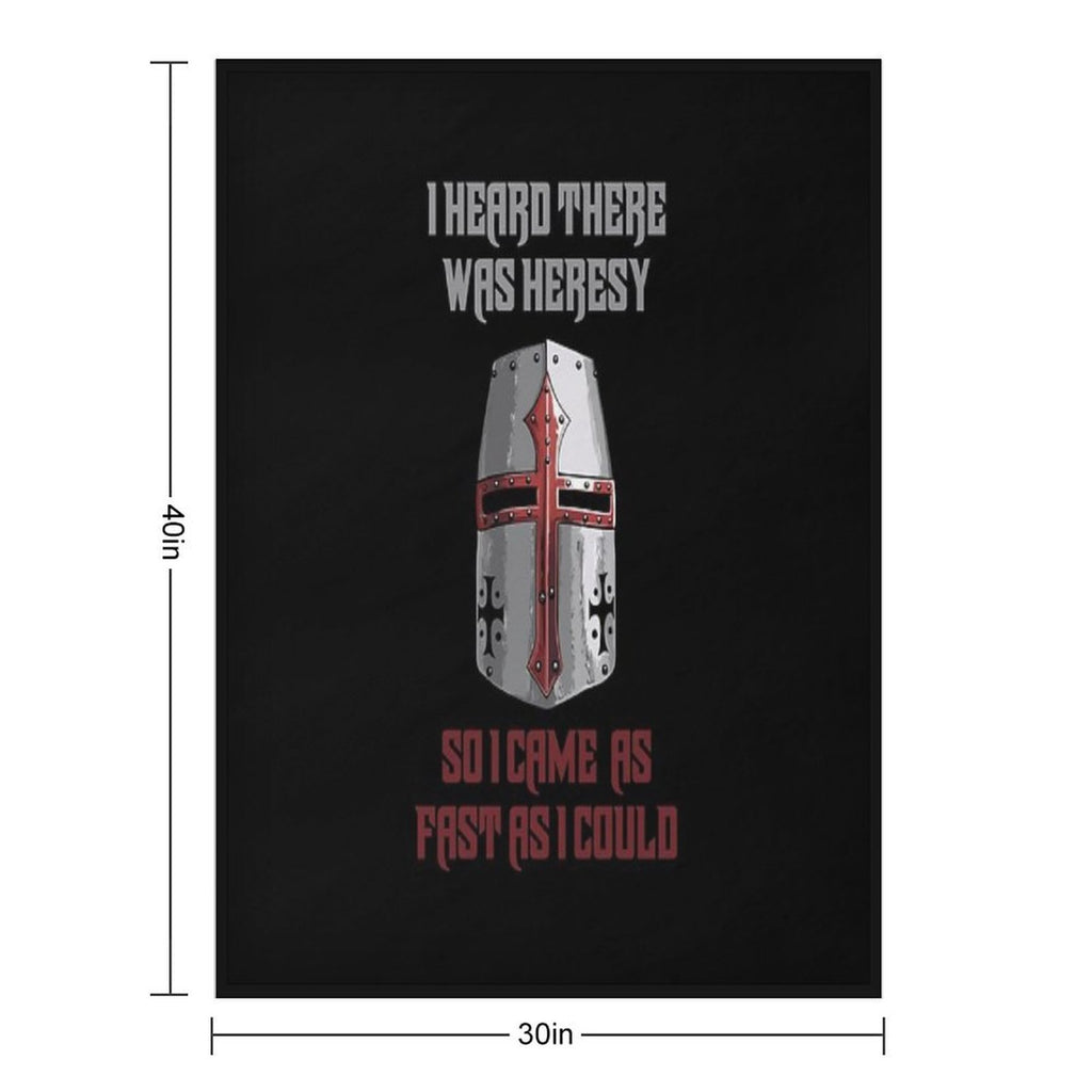 I Heard There Was Heresy... So I Came As Fast As I Could Crusader Joke Comfort Throw Blanket