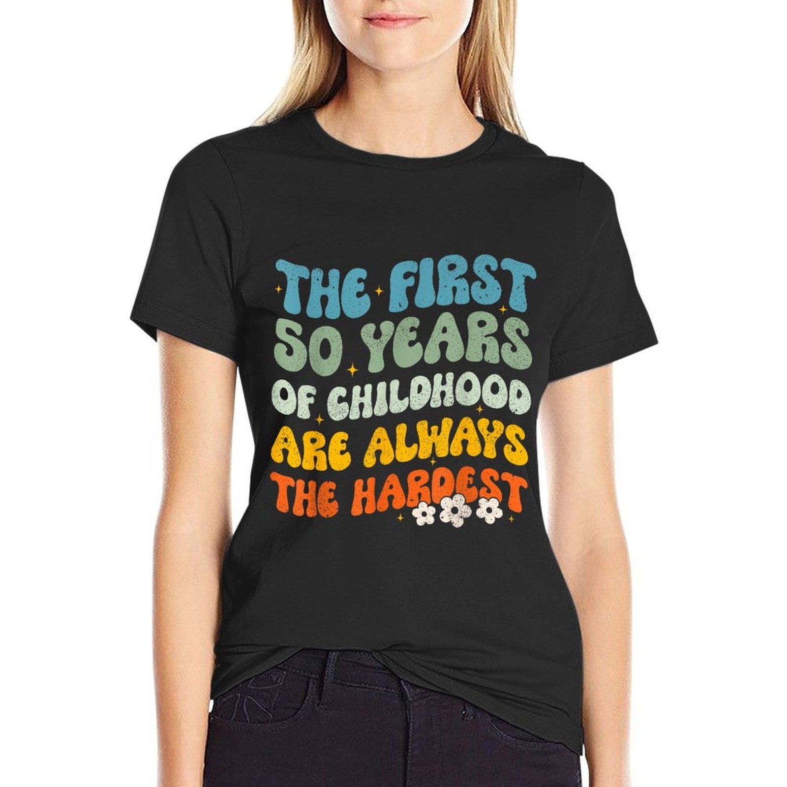 The First 50 Years Childhood Hardest Groovy 50th Birthday  Easy-care T-Shirt