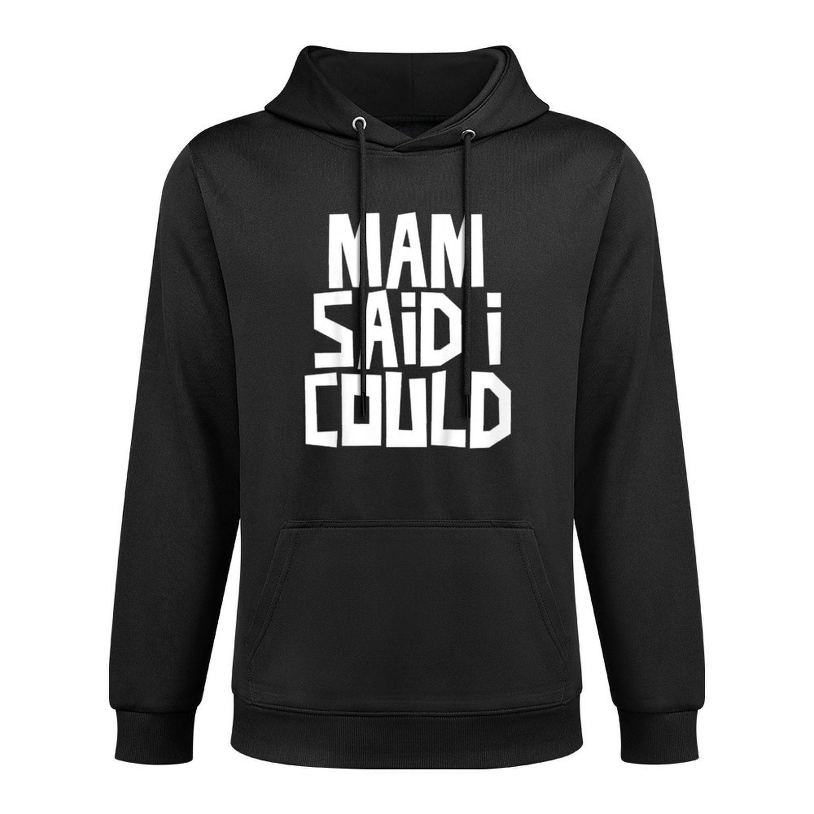 Kids Mam Said I Could Funny Child Son Daughter Medium-Weight Fabric Hoodie