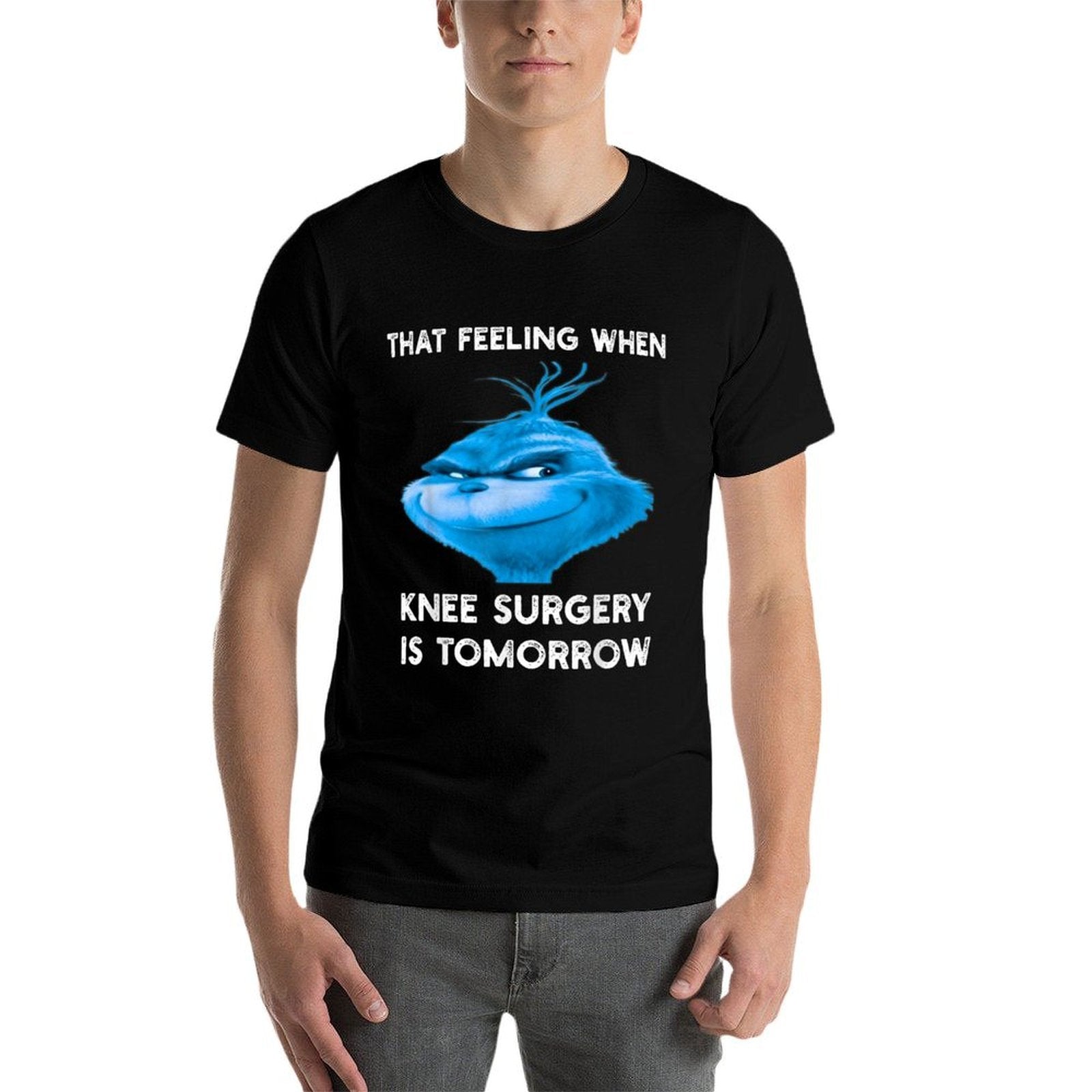 Funny That Feeling When Knee Surgery Is Tomorrow Meme  Fade-proof Color T-Shirt