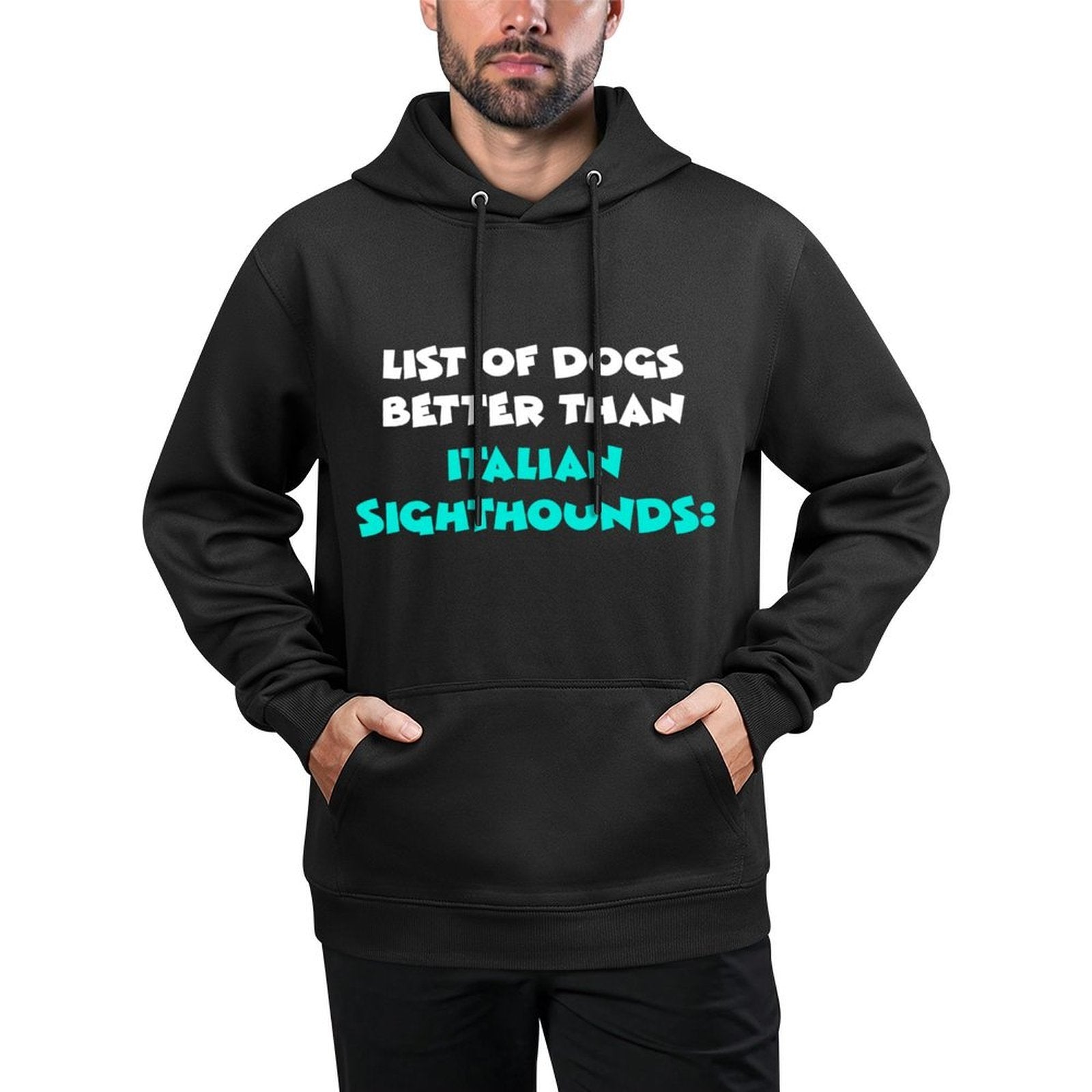 List Of Dogs Better Than Italian Sighthounds Sweatshirt Moisture-Wicking Hoodie