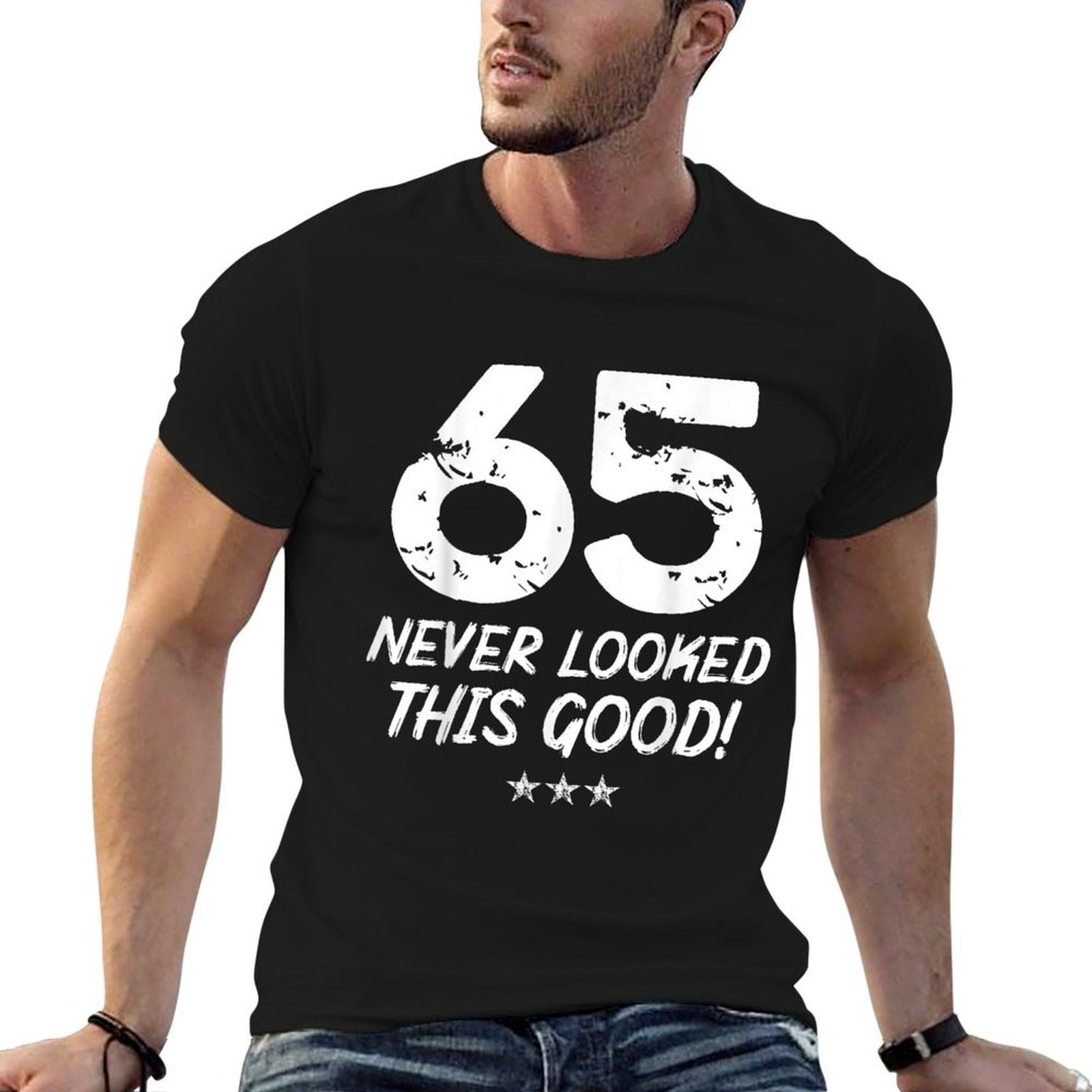 65 Year Old Never Looked So Good Birthday 65th Birthday  Stretchy T-Shirt