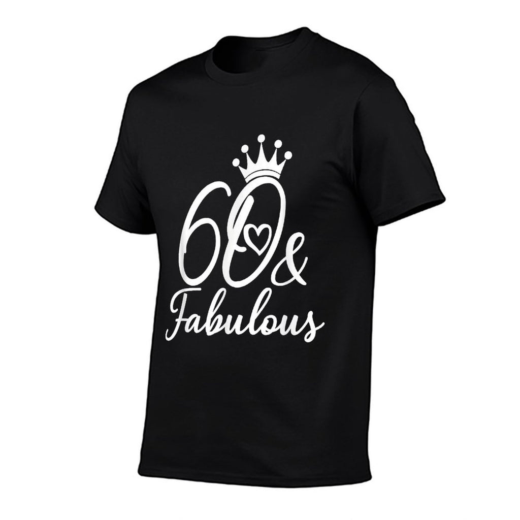 60 & Fabulous 60 Years Old Sixty For Her Women 60th Birthday  Wrinkle-resistant T-Shirt