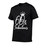60 & Fabulous 60 Years Old Sixty For Her Women 60th Birthday  Wrinkle-resistant T-Shirt