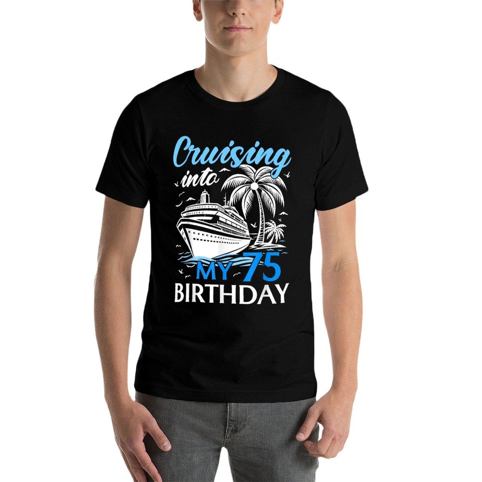 75 Years Old Birthday Cruising Into My 75th Birthday Cruise Comfortable T-Shirt