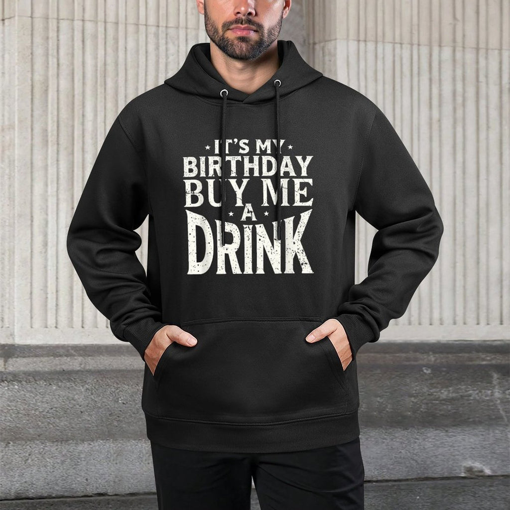 Its My Birthday Buy Me A Drink Funny Mens Womens Party Gift Moisture-Wicking Hoodie